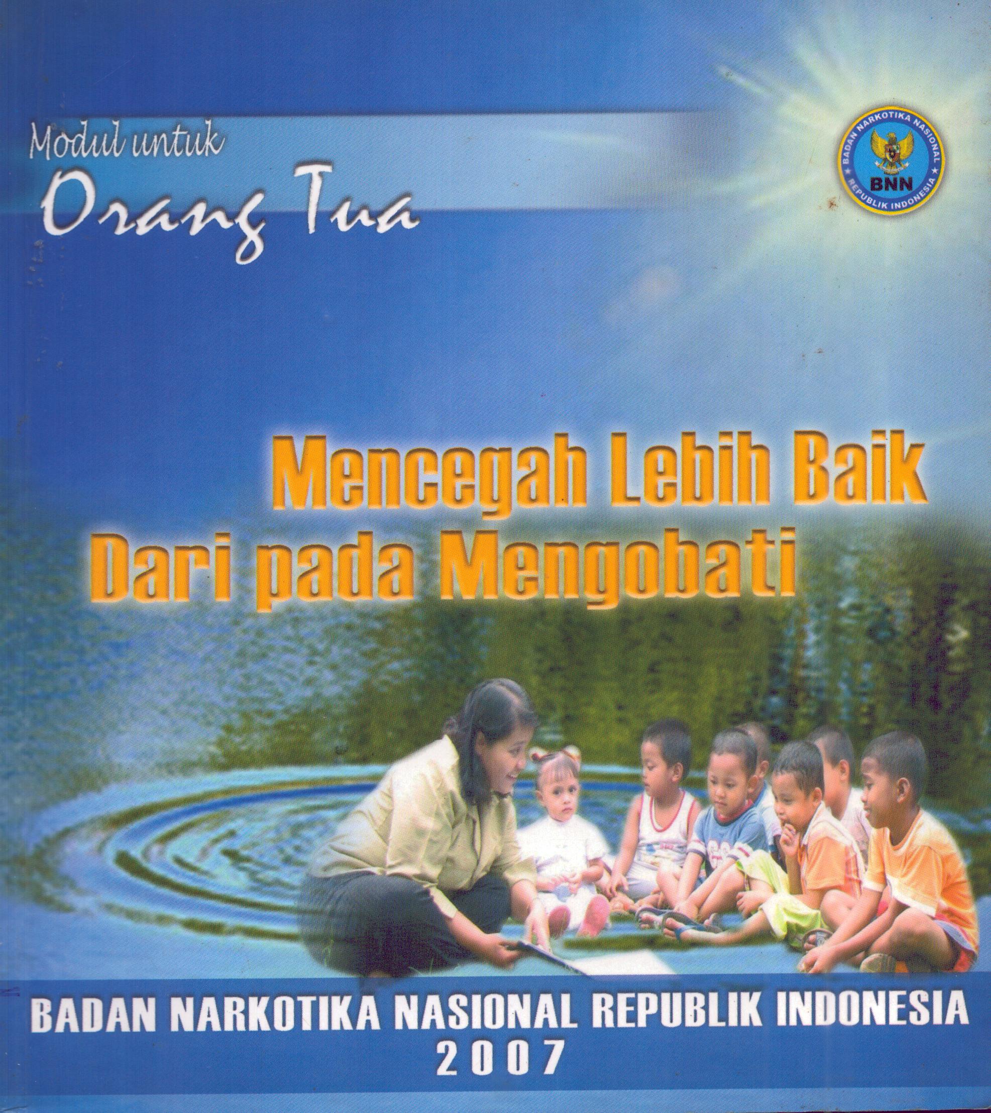 Cover Mencegah Lebih Baik dari pada Mengobati / Badan Narkotika Nasional Republik Indonesia