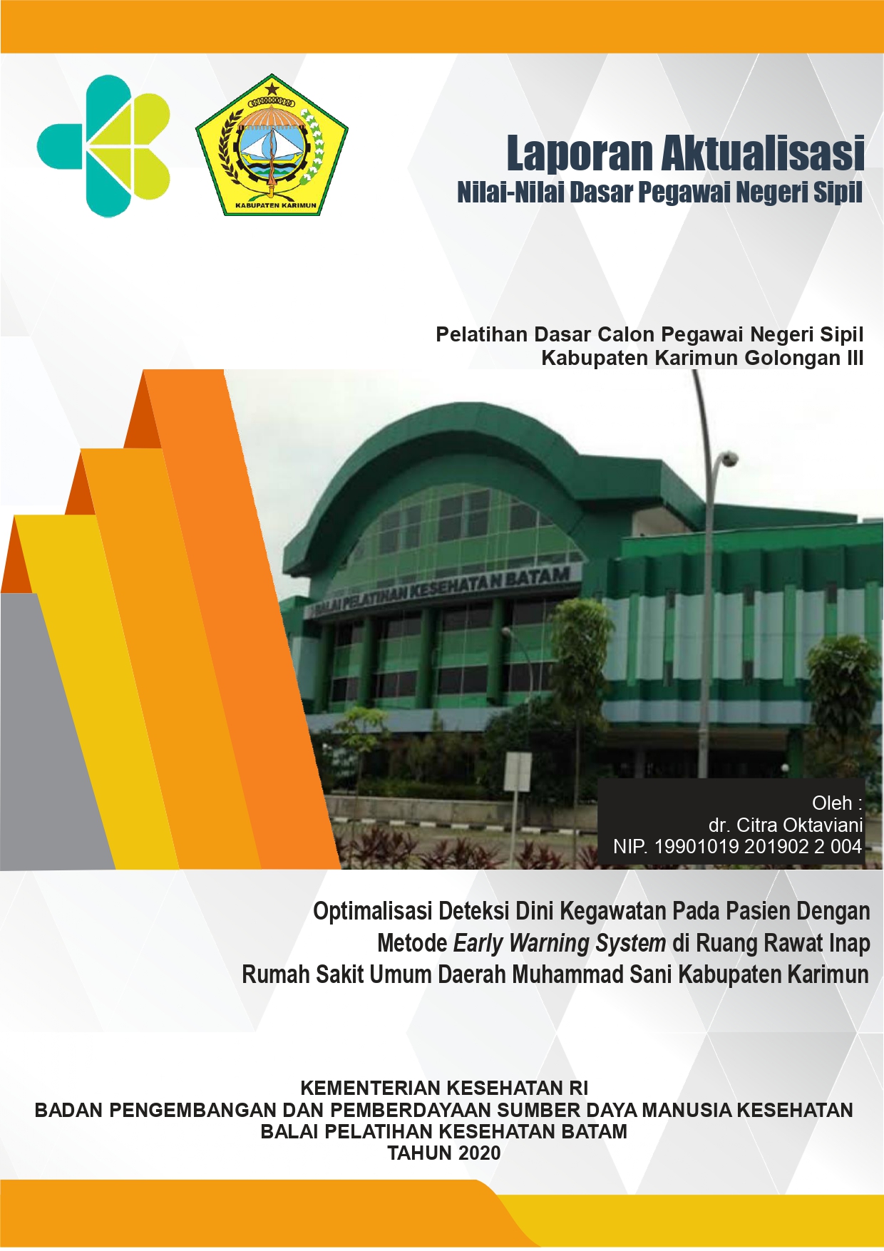 Cover OPTIMALISASI DETEKSI DINI KEGAWATAN PADA PASIENDENGAN METODE EARLY WARNING SYSTEM DI RUANG RAWAT INAP RUMAH SAKIT UMUM DAERAH MUHAMMAD SANI KABUPATEN KARIMUN / Citra Oktaviani