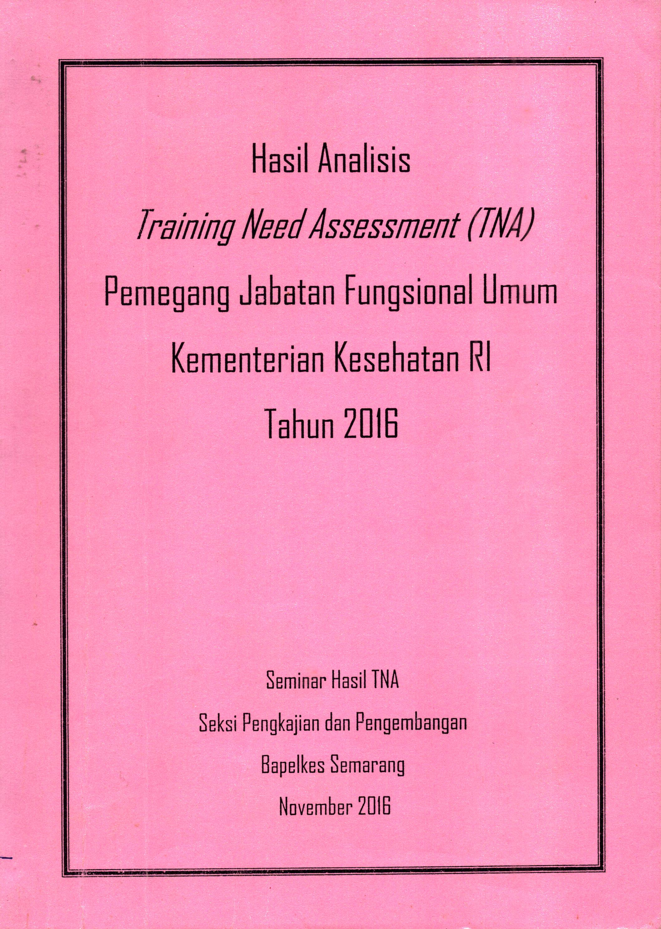Cover Hasil Analisis Training Need Assessment (TNA)Pemegang Jabatan Fungsional Umum Kementerian Kesehatan RI / Balai Pelatihan Kesehatan Semarang