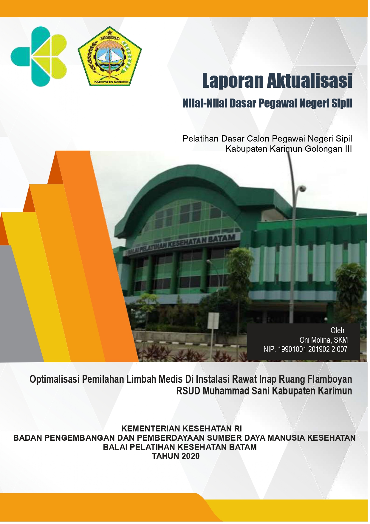 Cover OPTIMALISASI PEMILAHAN LIMBAH MEDIS DI INSTALASI RAWAT INAP RUANG FLAMBOYAN RSUD MUHAMMAD SANI KABUPATEN KARIMUN / ONI MOLINA, SKM
