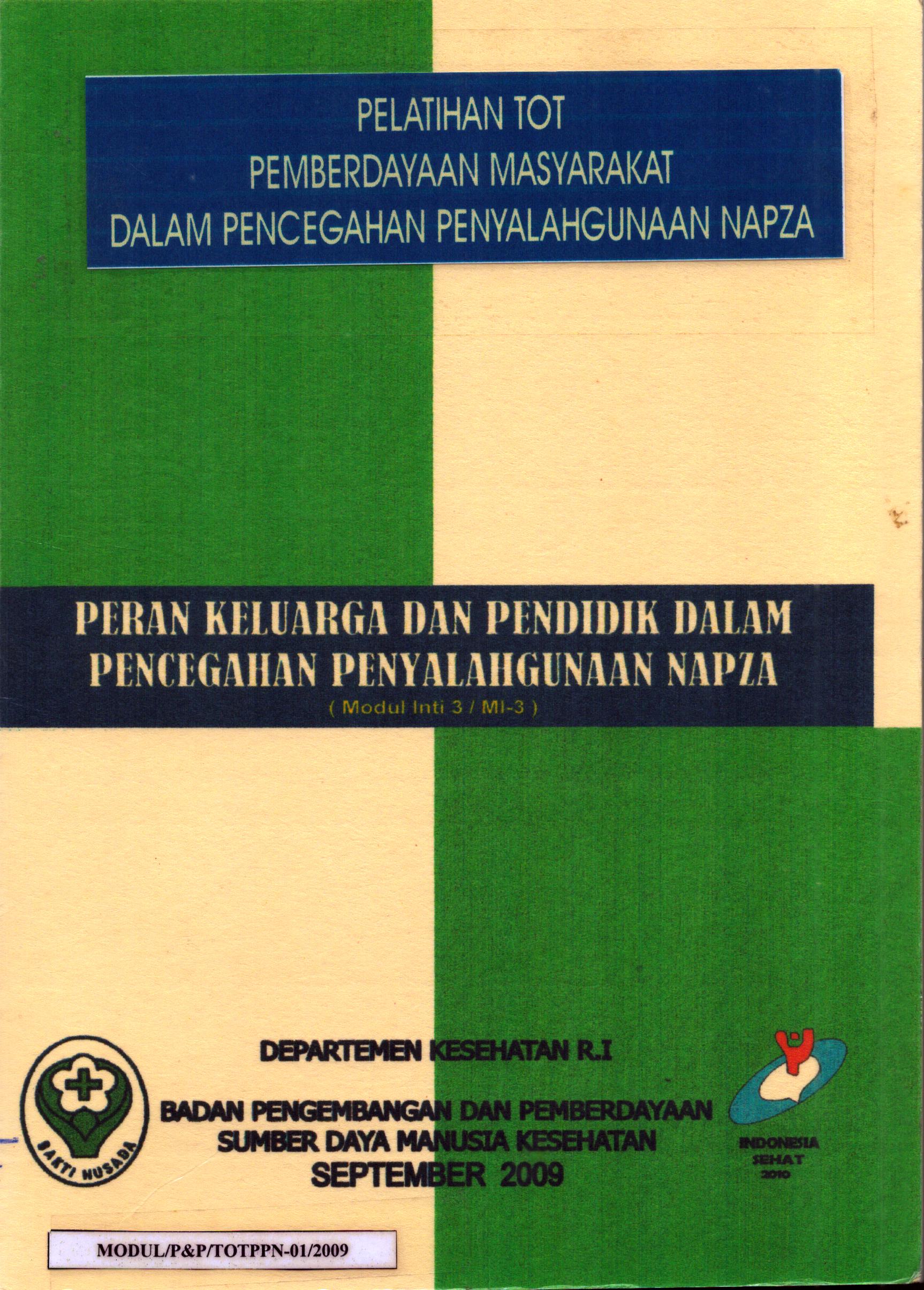 Cover Pemberdayaan Masyarakat dalam Pencegahan penyalahgunaaan Napza (Peran Keluarga dan Pendidik dalam Pencegahan Penyalahgunaan Napza) / Badan Pengembangan dan Pemberdayaan Sumber Daya Manusia Kesehatan