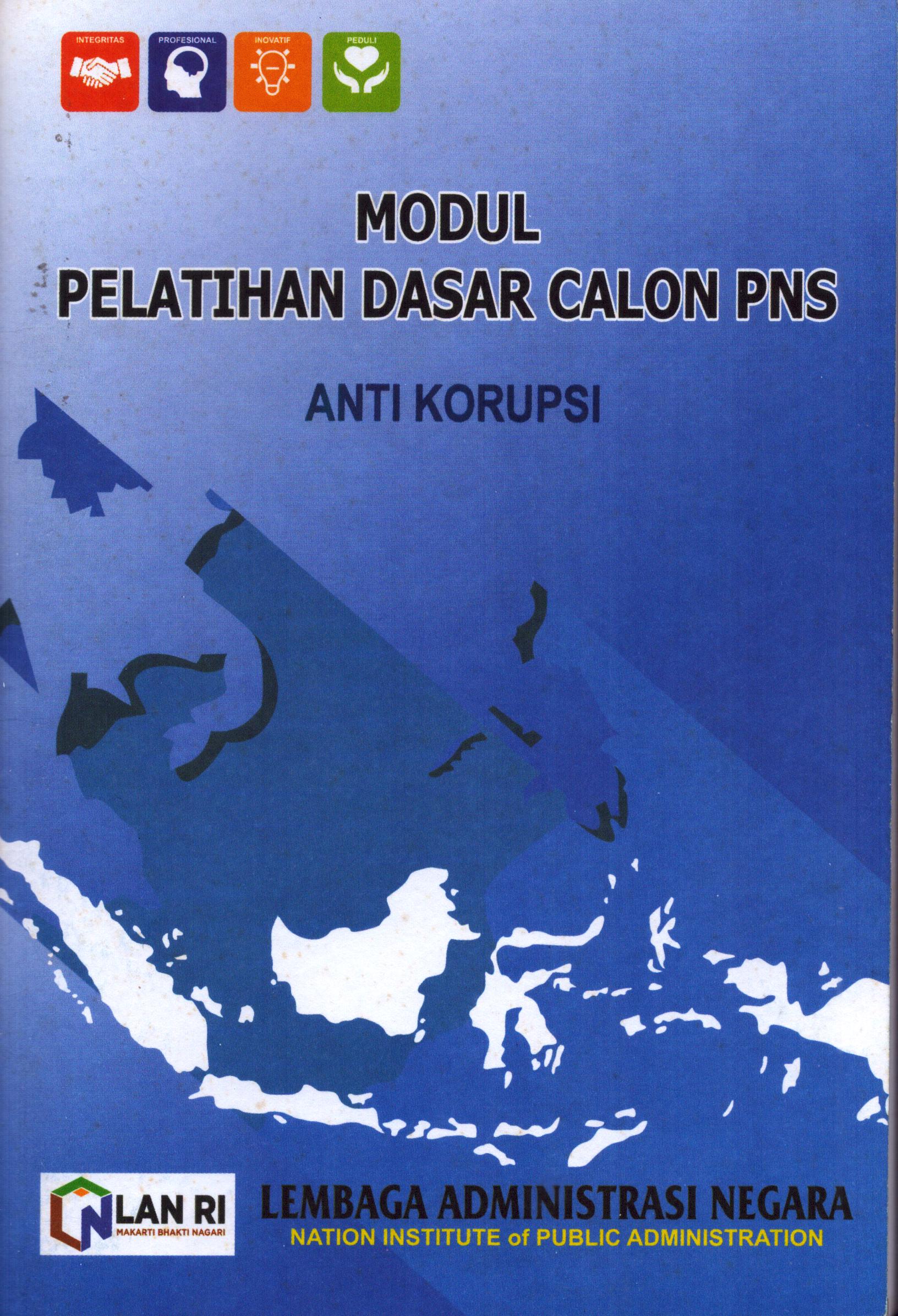 Cover Modul Pelatihan Dasar Calon PNS (Anti Korupsi) / Lembaga Administrasi Negara - Republik Indonesia