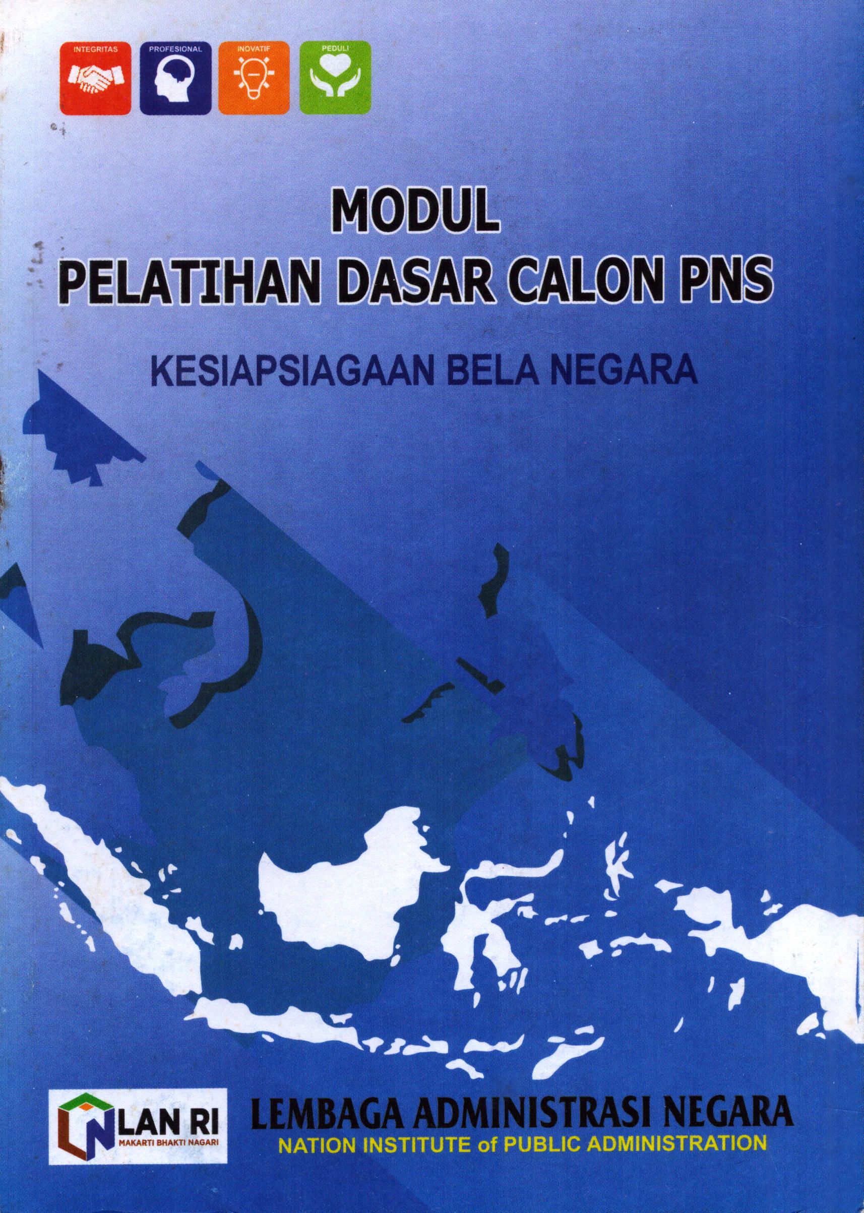 Cover Modul Pelatihan Dasar Calon PNS (Kesiapsiagaan Bela Negara) / Lembaga Administrasi Negara - Republik Indonesia