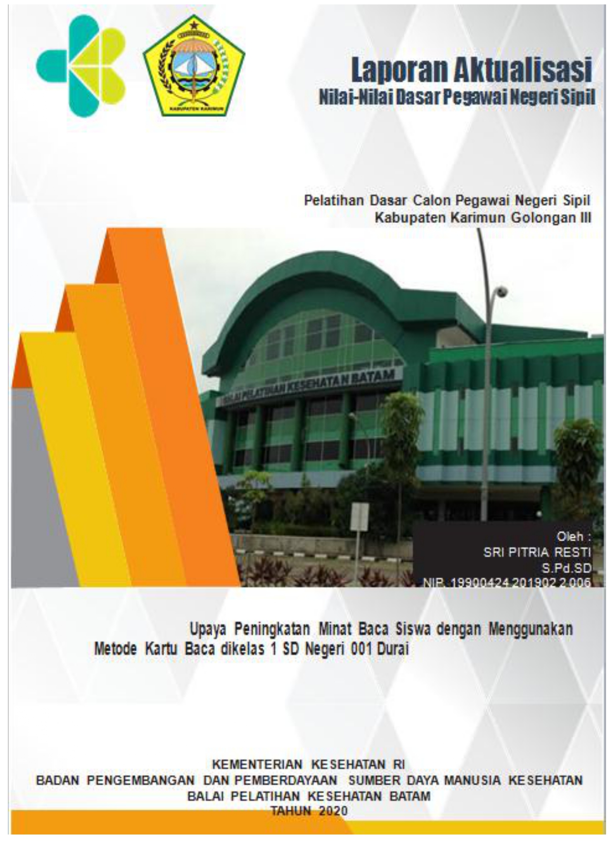 Cover UPAYA PENINGKATAN MINAT BACA SISWA DENGAN MENGGUNAKAN METODE KARTU BACA DIKELAS 1 SD NEGERI / Sri Pitria Resti S.Pd,SD