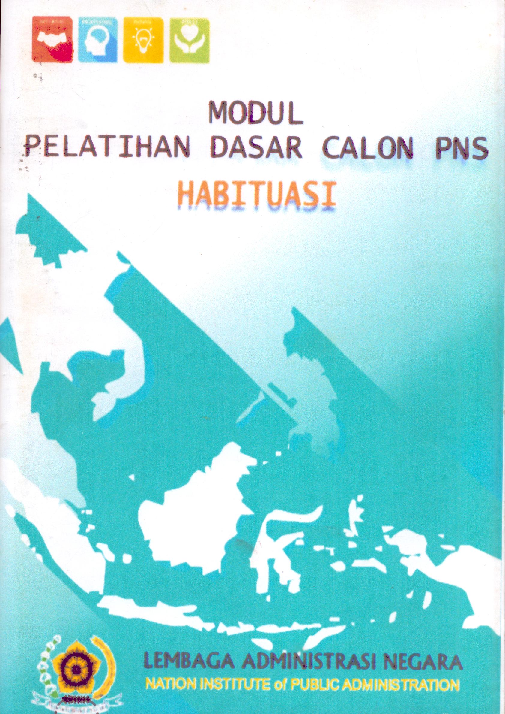 Cover Pelatihan Dasar Calon PNS (Habituasi) / Lembaga Administrasi Negara - Republik Indonesia