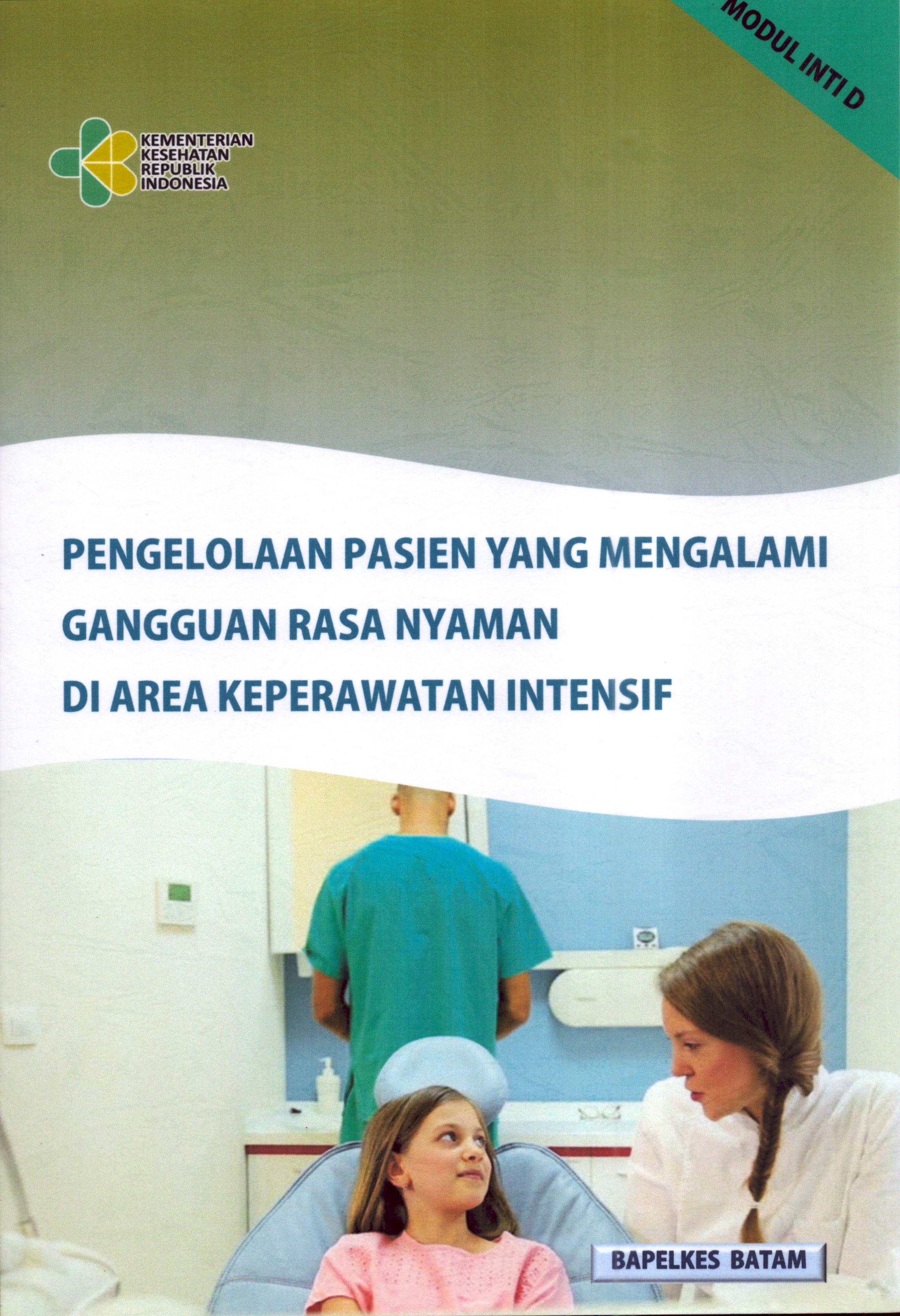 Cover Pengelolaan Pasien yang Mengalami Gangguan Rasa Nyaman  Di Area Keperawatan Intensif (Modul D) / Kementerian Kesehatan