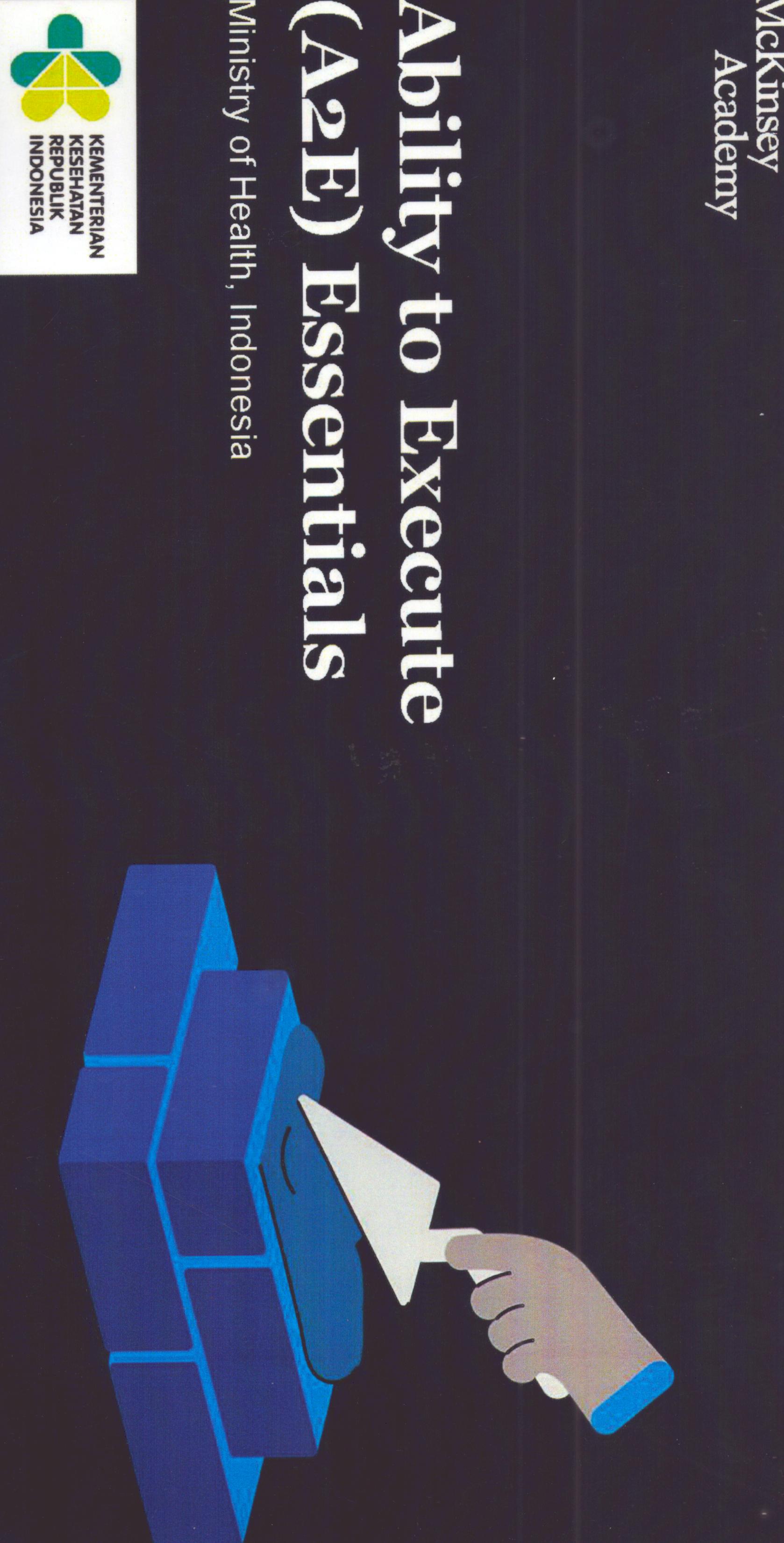 Cover Ability to Execute (A2E) Essentials / Kementerian Kesehatan