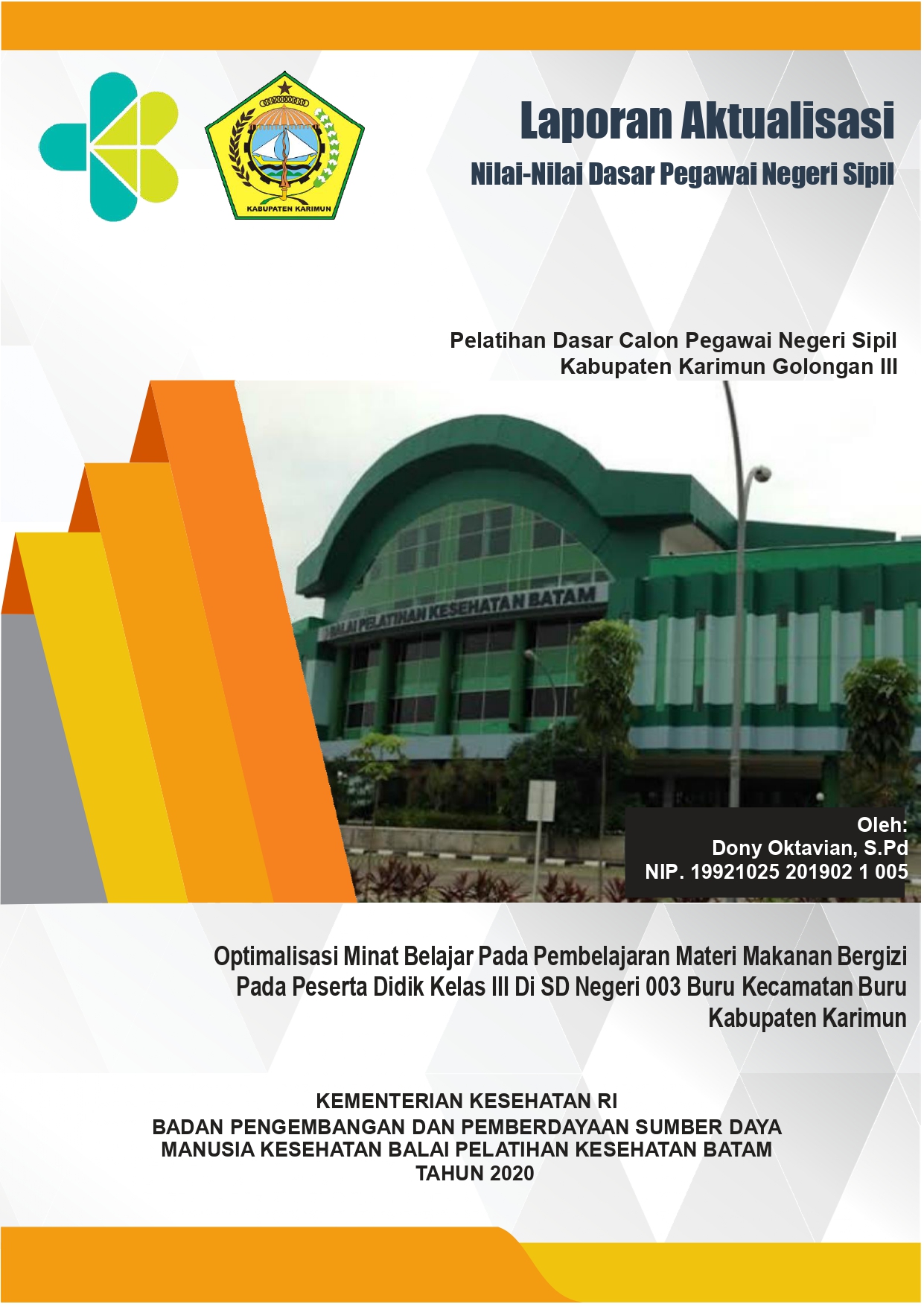 Cover OPTIMALISASI MINAT BELAJAR PADA PEMBELAJARAN MATERI MAKANAN BERGIZI PADA PESERTA DIDIK KELAS III di SD NEGERI 003 BURU KECAMATAN BURU KABUPATEN KARIMUN / DONY OKTAVIAN, S.Pd
