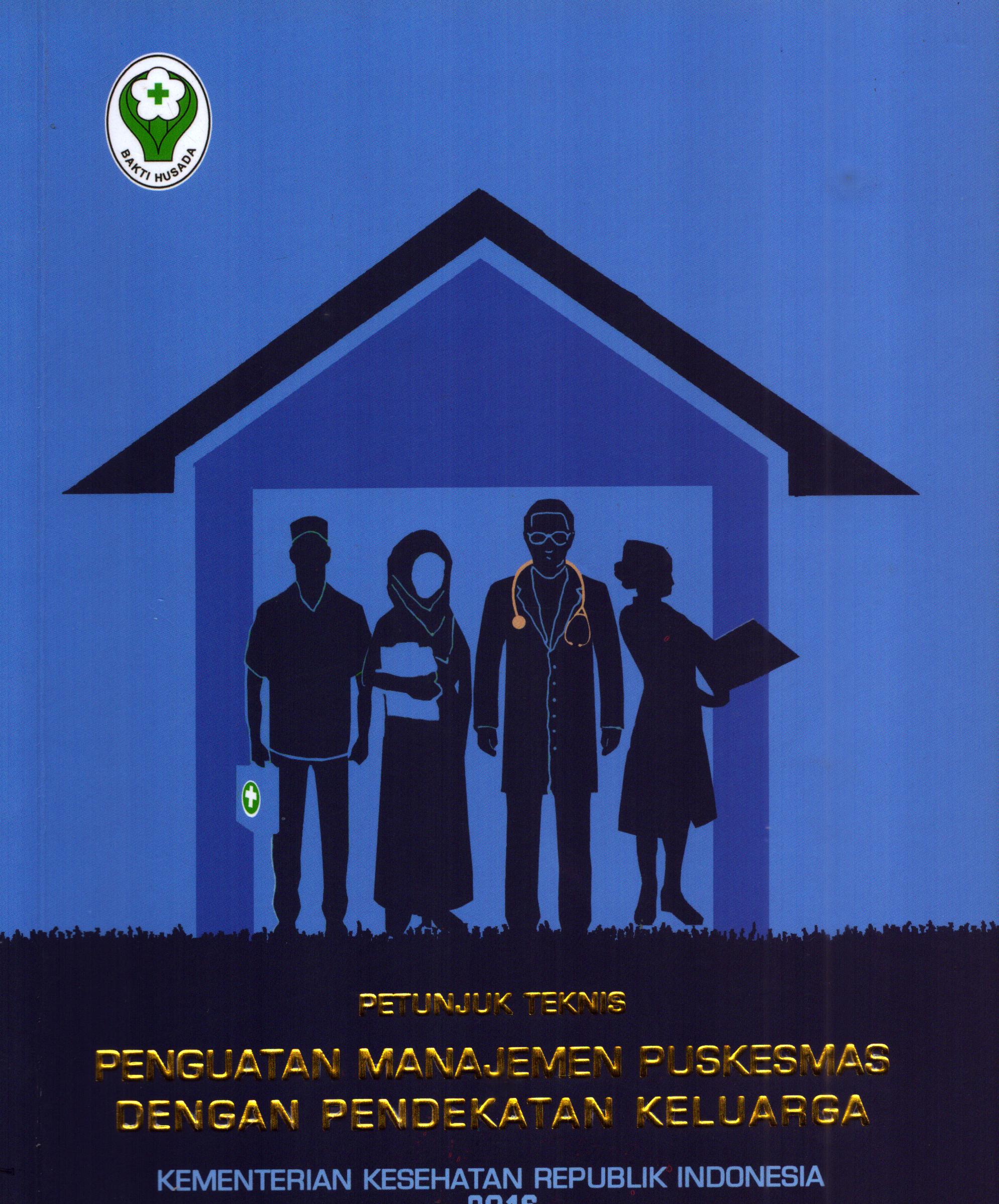 Cover Penguatan Manajemen Puskesmas dengan Pendekatan Keluarga / Sekretariat Jenderal Menteri Kesehatan