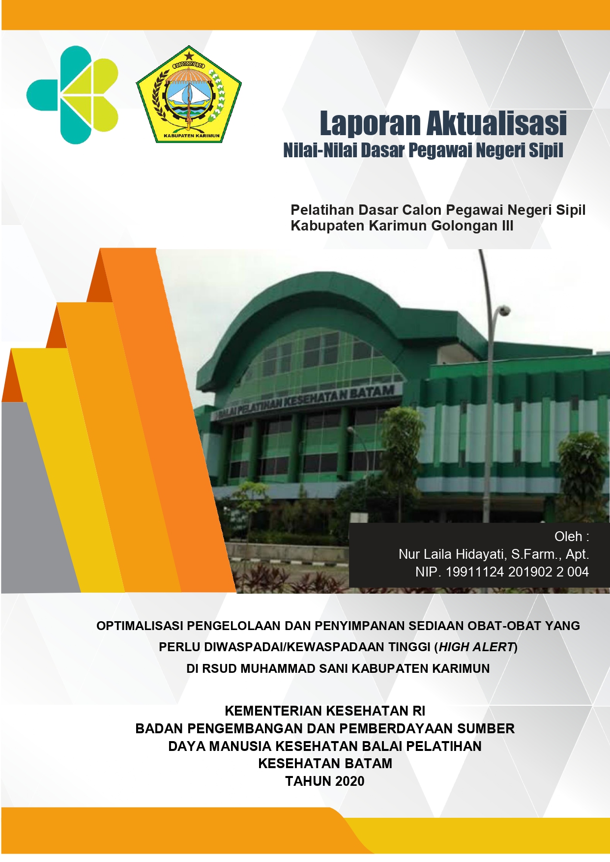 Cover OPTIMALISASI PENGELOLAAN DAN PENYIMPANAN SEDIAAN OBAT-OBAT YANG PERLU DIWASPADAI/KEWASPADAAN TINGGI (HIGH ALERT) DI RSUD MUHAMMAD SANI KABUPATEN KARIMUN / Nur Laila Hidayati S.Farm.,Apt