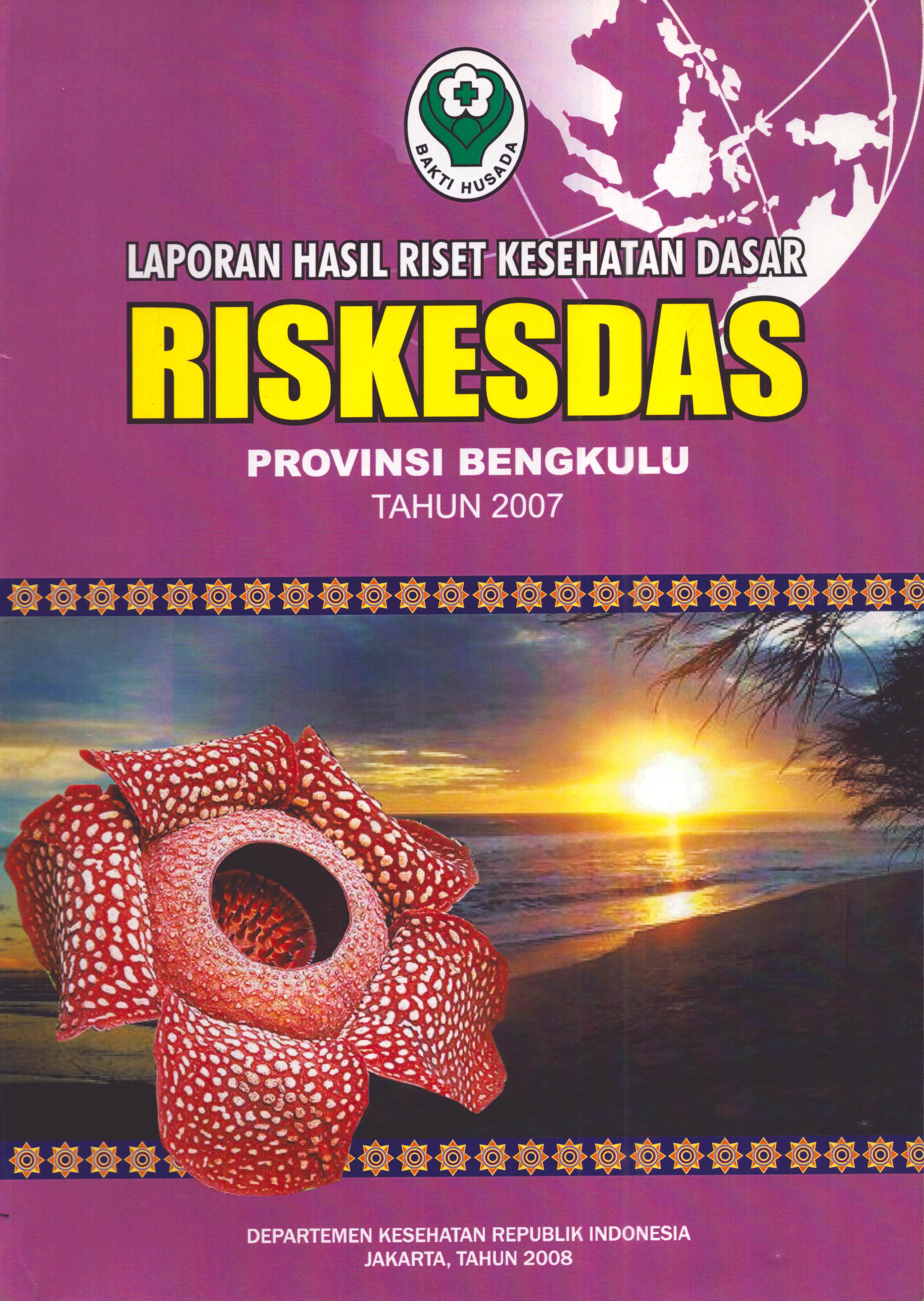 Cover Laporan Hasil Riset Kesehatan Dasar Provinsi Bengkulu Tahun 2007 / Badan Penelitian dan Pengembangan Kesehatan