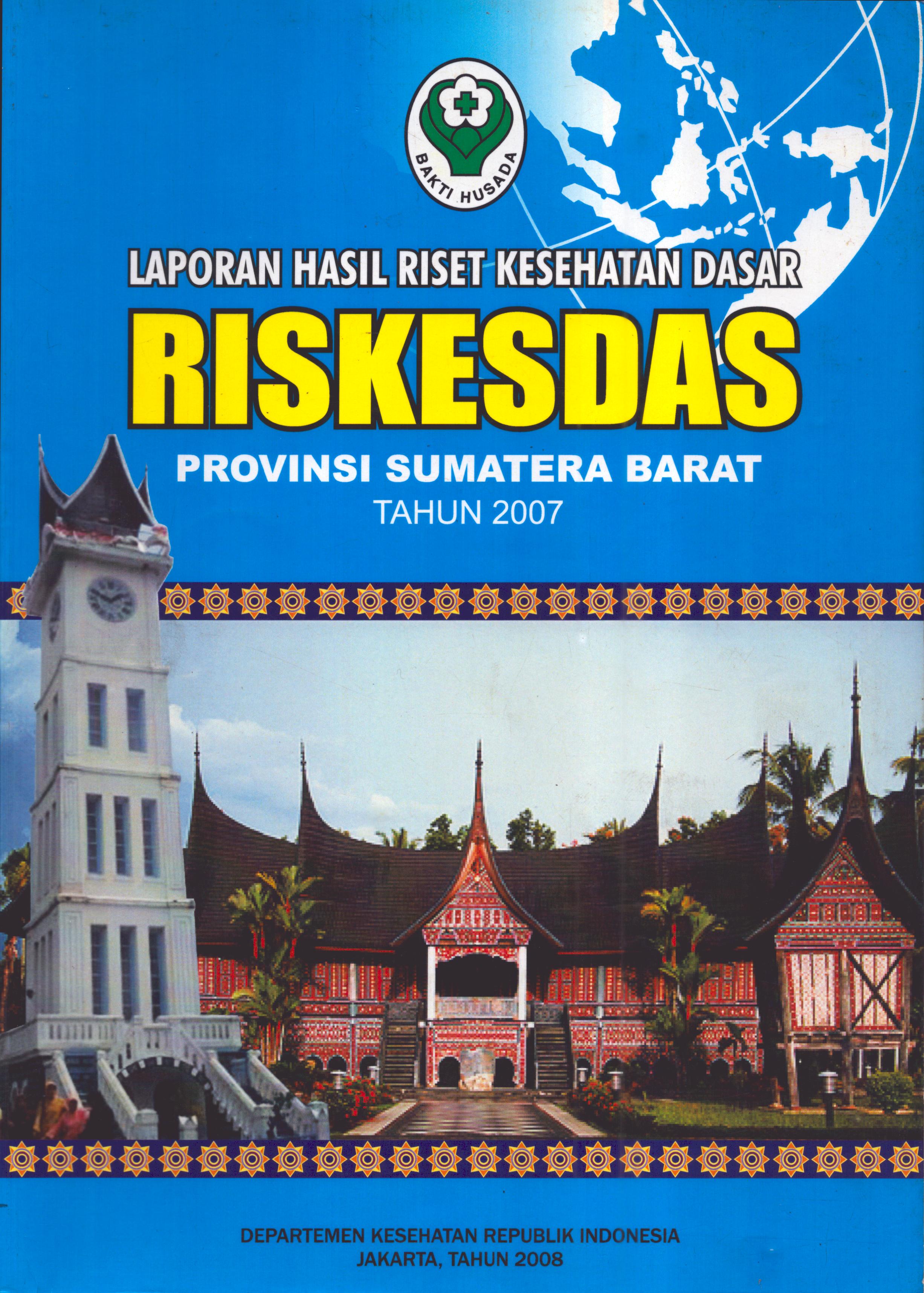 Cover Laporan Hasil Riset Kesehatan Dasar Provinsi Sumatera Barat Tahun 2007 / Badan Penelitian dan Pengembangan Kesehatan
