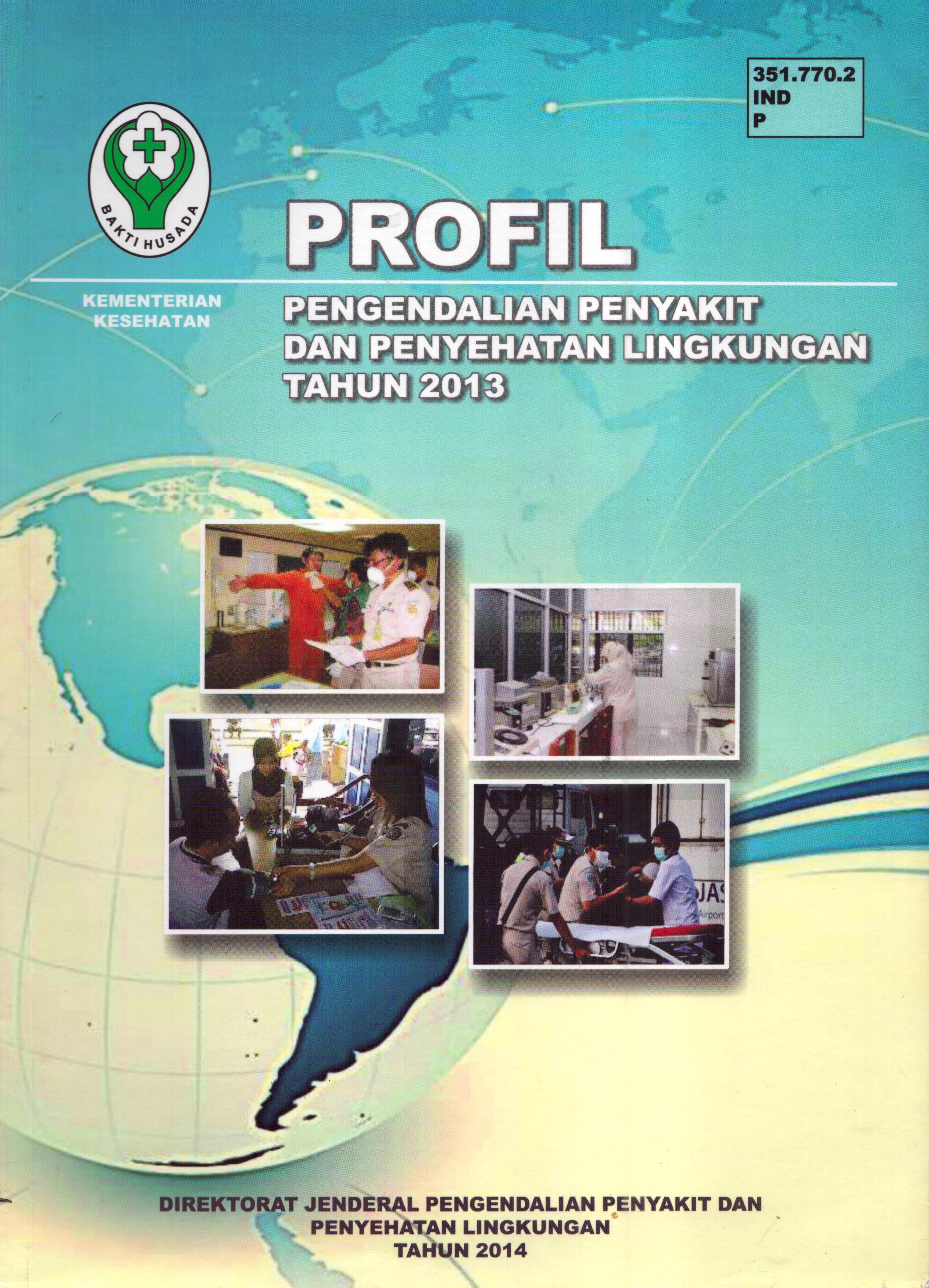 Cover Profil Pengendalian Penyakit dan Penyehatan Lingkungan Tahun 2013 / Direktorat Jenderal Pengendalian Penyakit dan Penyehatan Lingkungan