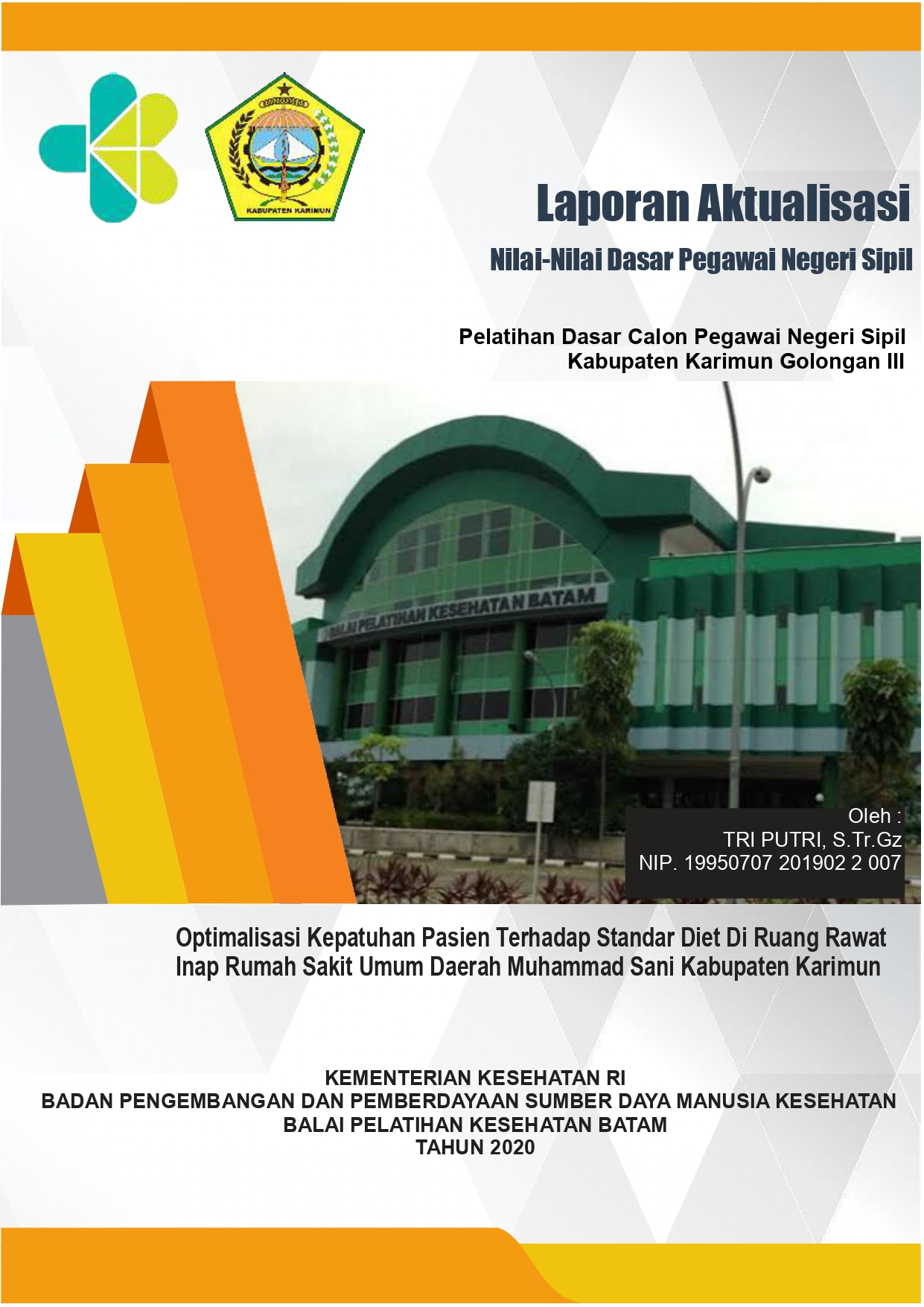 Cover OPTIMALISASI KEPATUHAN PASIEN TERHADAP STANDAR DIET DI RUANG RAWAT INAP RUMAH SAKIT UMUM DAERAH MUHAMMAD SANI KABUPATEN KARIMUN / TRI PUTRI