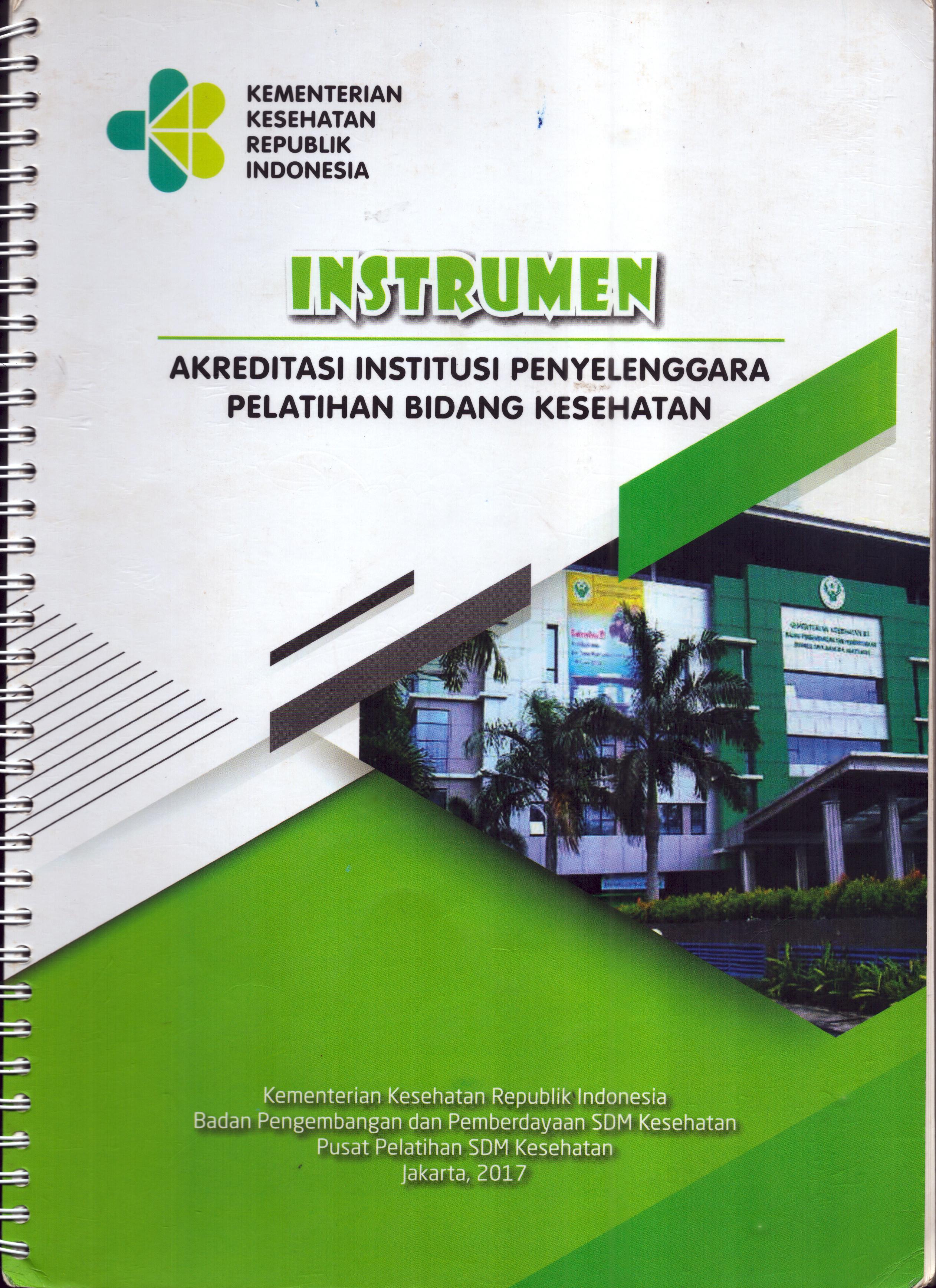 Cover Akreditasi Institusi Penyelenggara Pelatihan Bidang Kesehatan :  Instrumen / Badan Pengembangan dan Pemberdayaan Sumber Daya Manusia Kesehatan