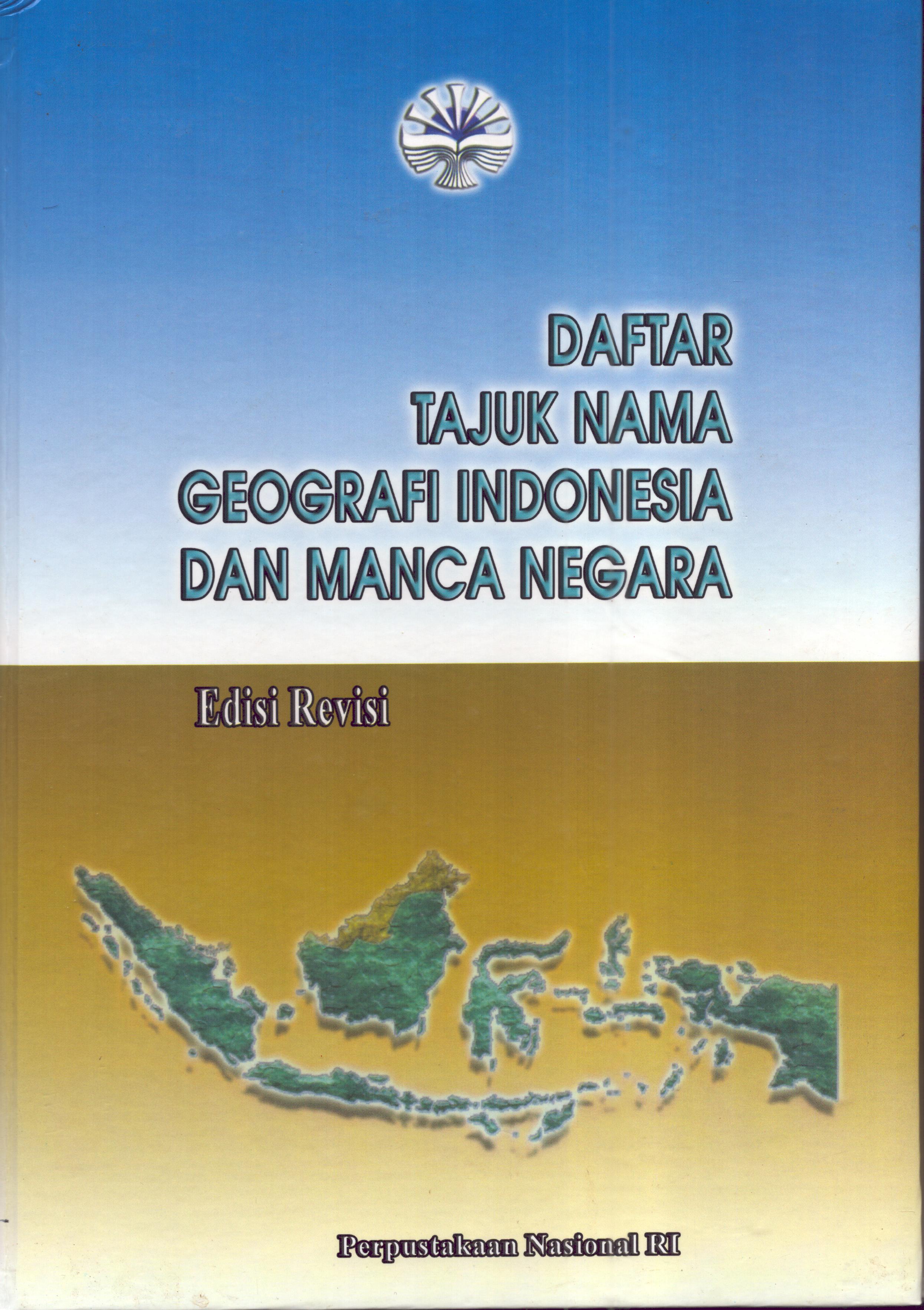 Cover Daftar Tajuk Nama Geografi Indonesia dan Manca Negara / Perpustakaan Nasional Republik Indonesia