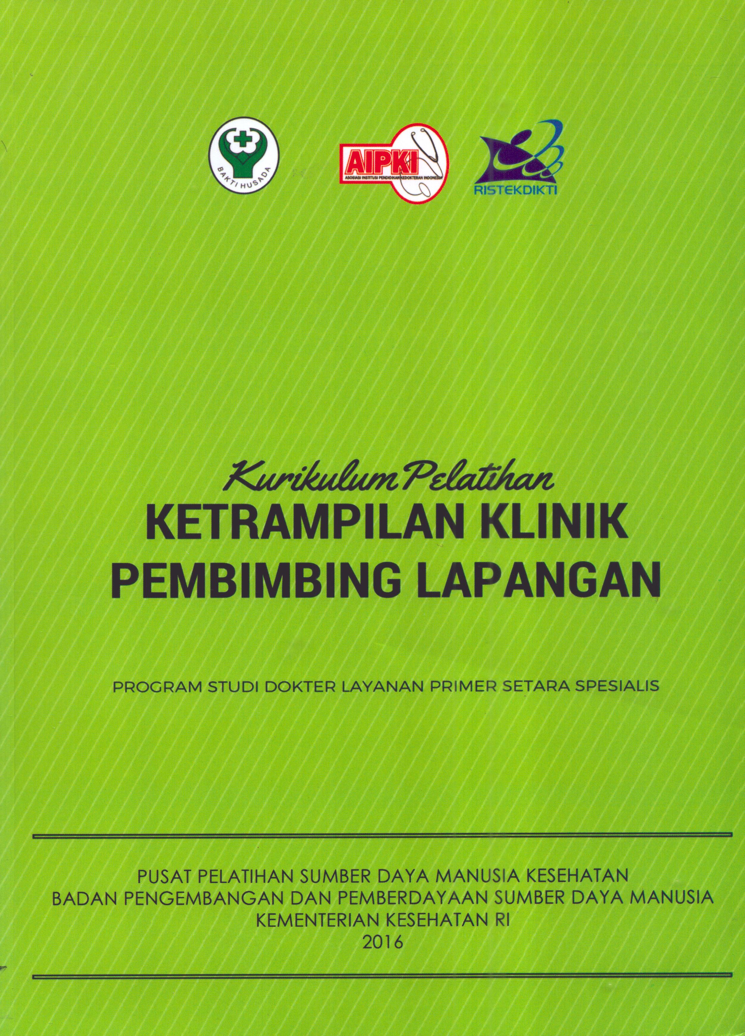 Cover Ketrampilan Klinik Pembimbing Lapangan / Badan Pengembangan dan Pemberdayaan Sumber Daya Manusia Kesehatan
