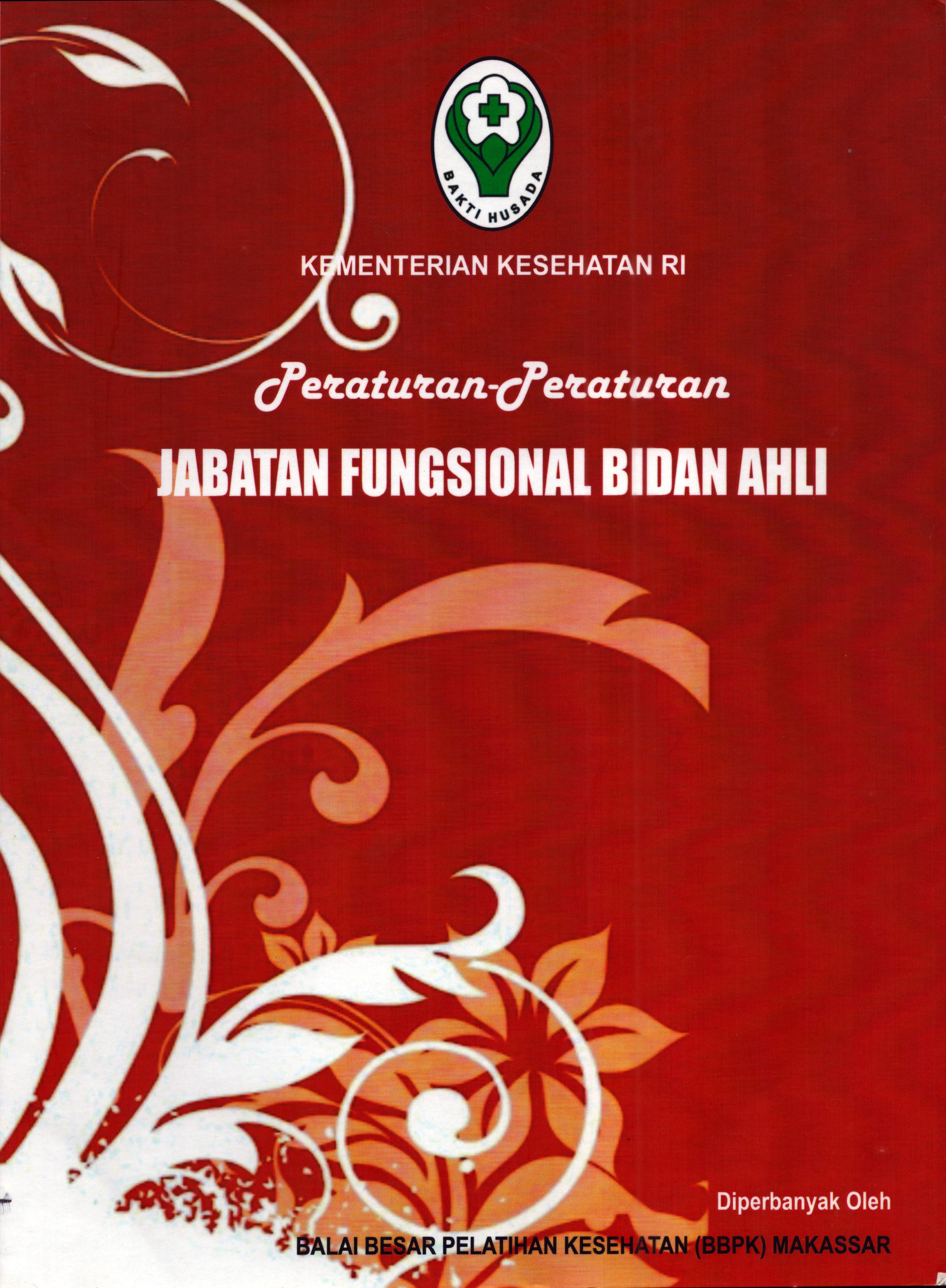 Cover Peraturan-Peraturan Jabatan Fungsional Bidan Ahli / Kementerian Kesehatan