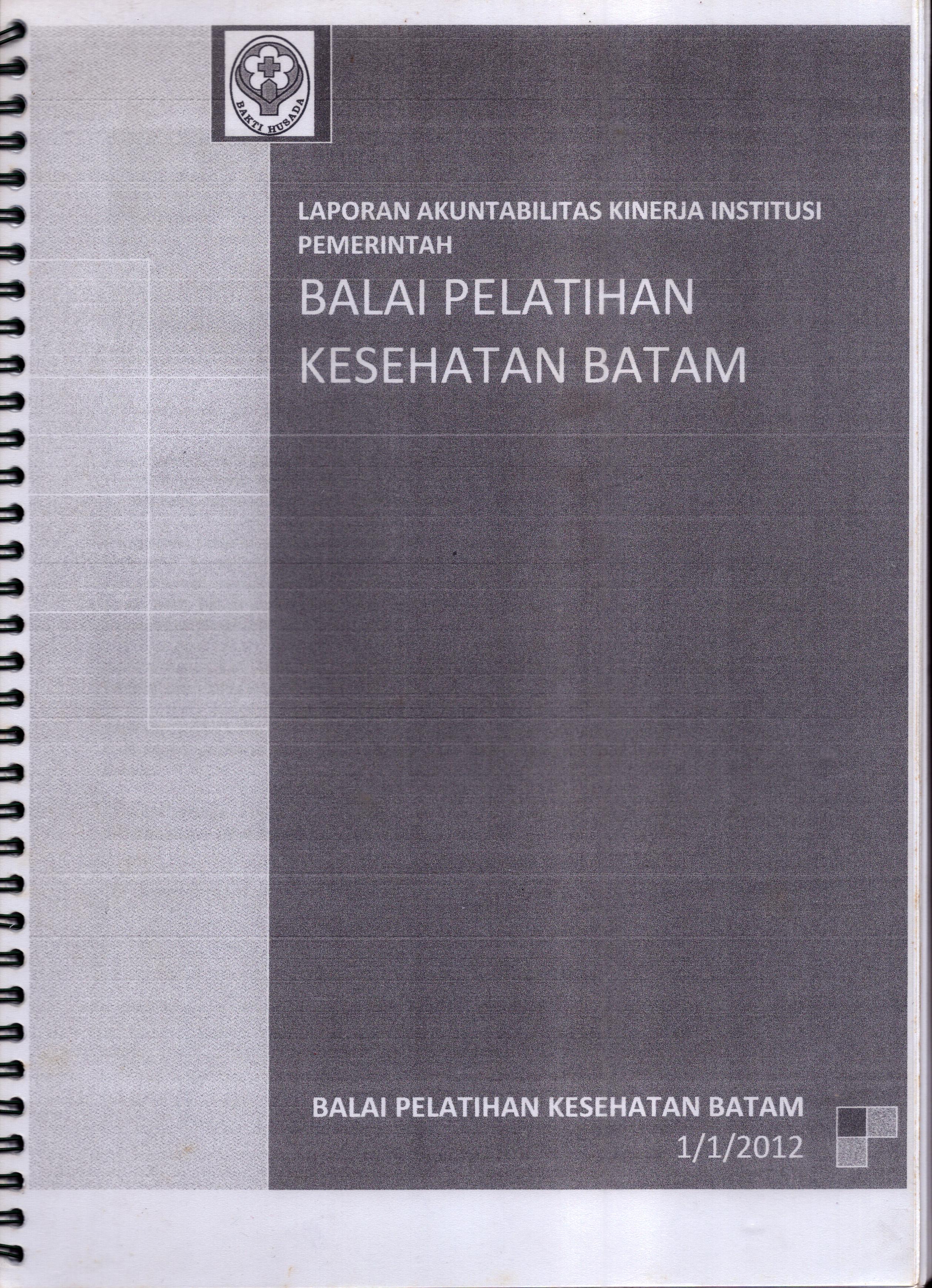 Cover Laporan Akuntabilitas Kinerja Institusi Pemerintah / Balai Pelatihan Kesehatan Batam