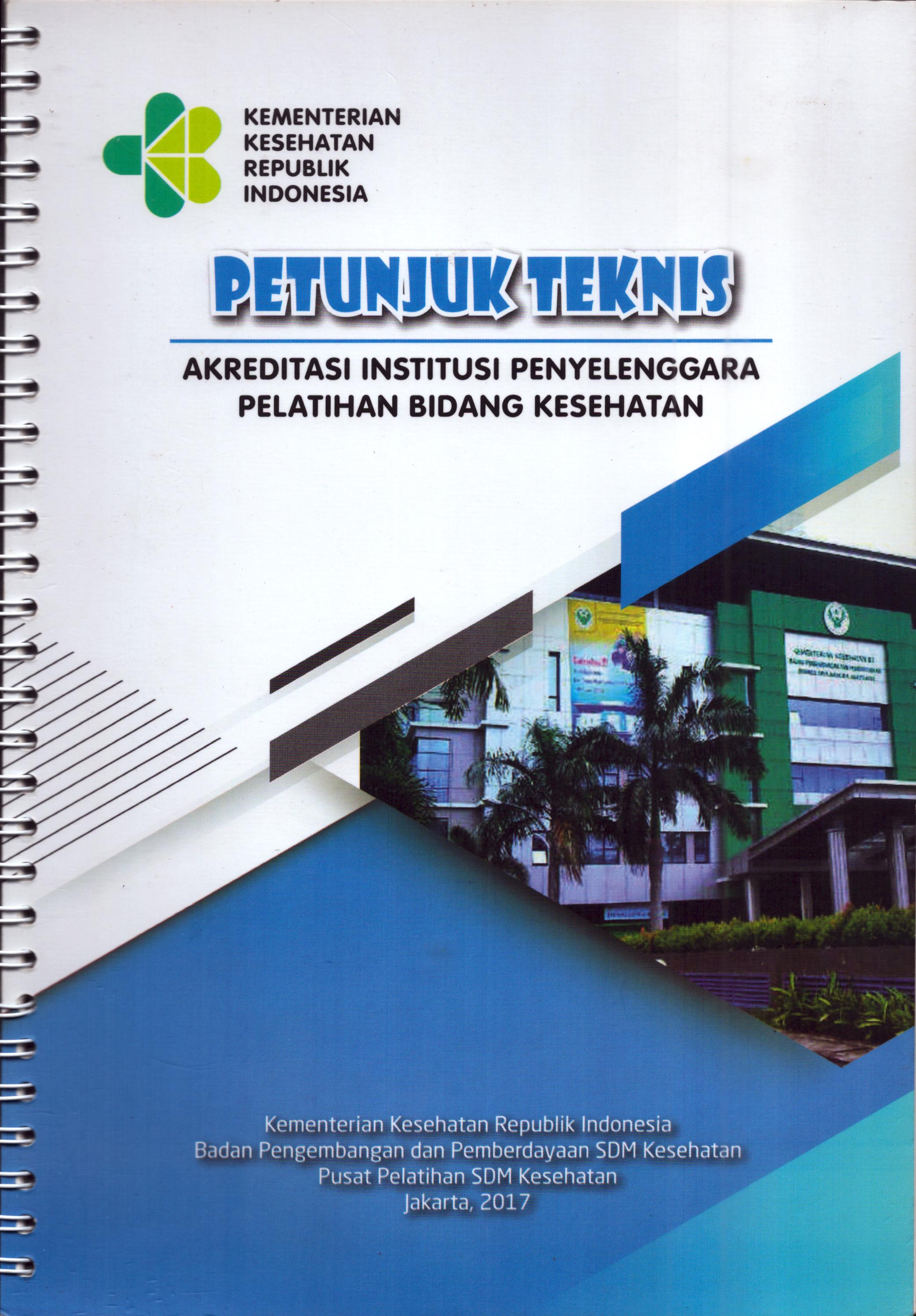 Cover Akreditasi Institusi Penyelenggara Pelatihan Bidang Kesehatan (2017) / Badan Pengembangan dan Pemberdayaan Sumber Daya Manusia Kesehatan