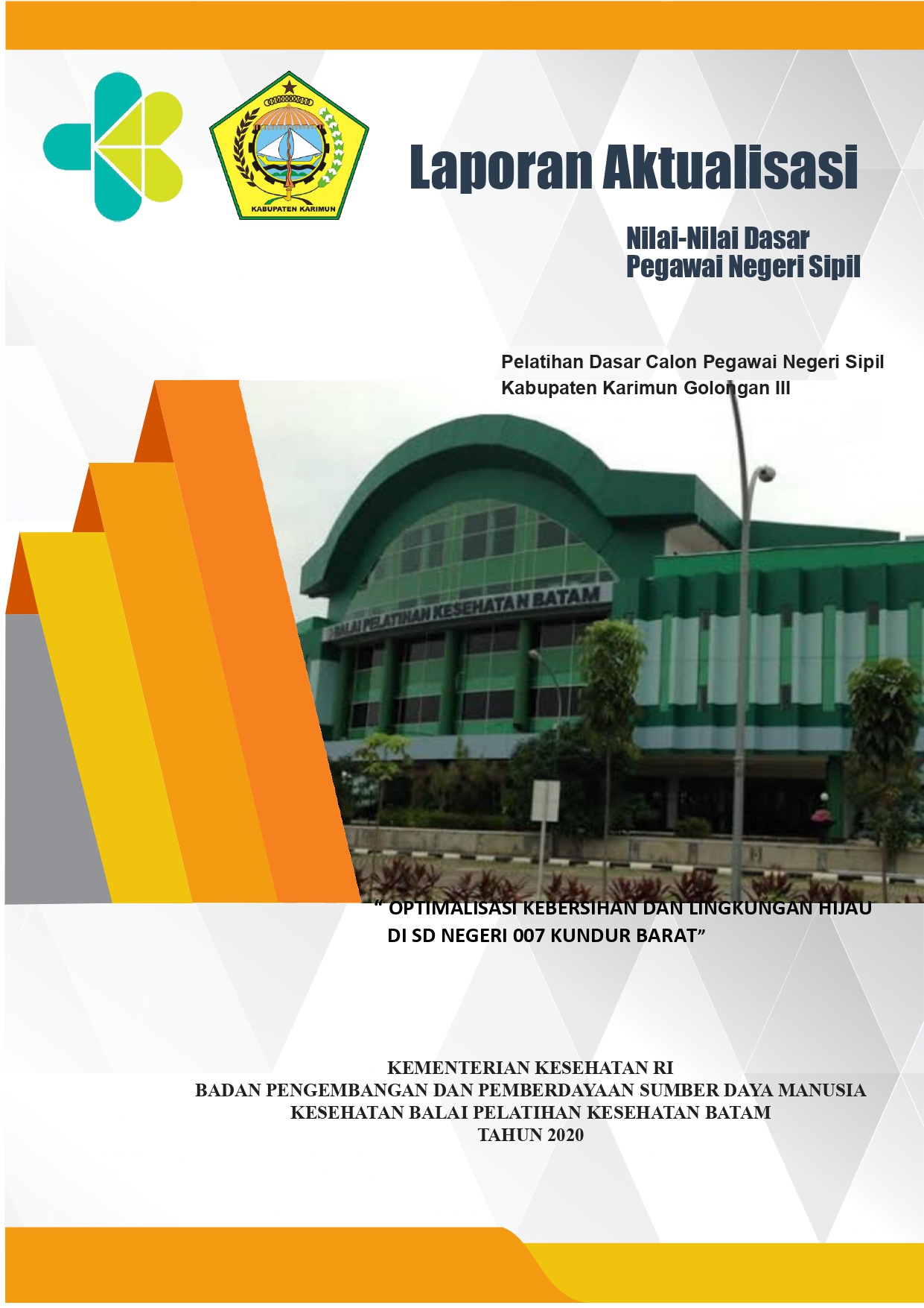 Cover Optimalisasi Kebersihan dan Lingkungan hijau di SD Negeri 007 Kundur Barat” Kecamatan Kundur Barat, Kabupaten Karimun / Heru Setiawan, S. Pd