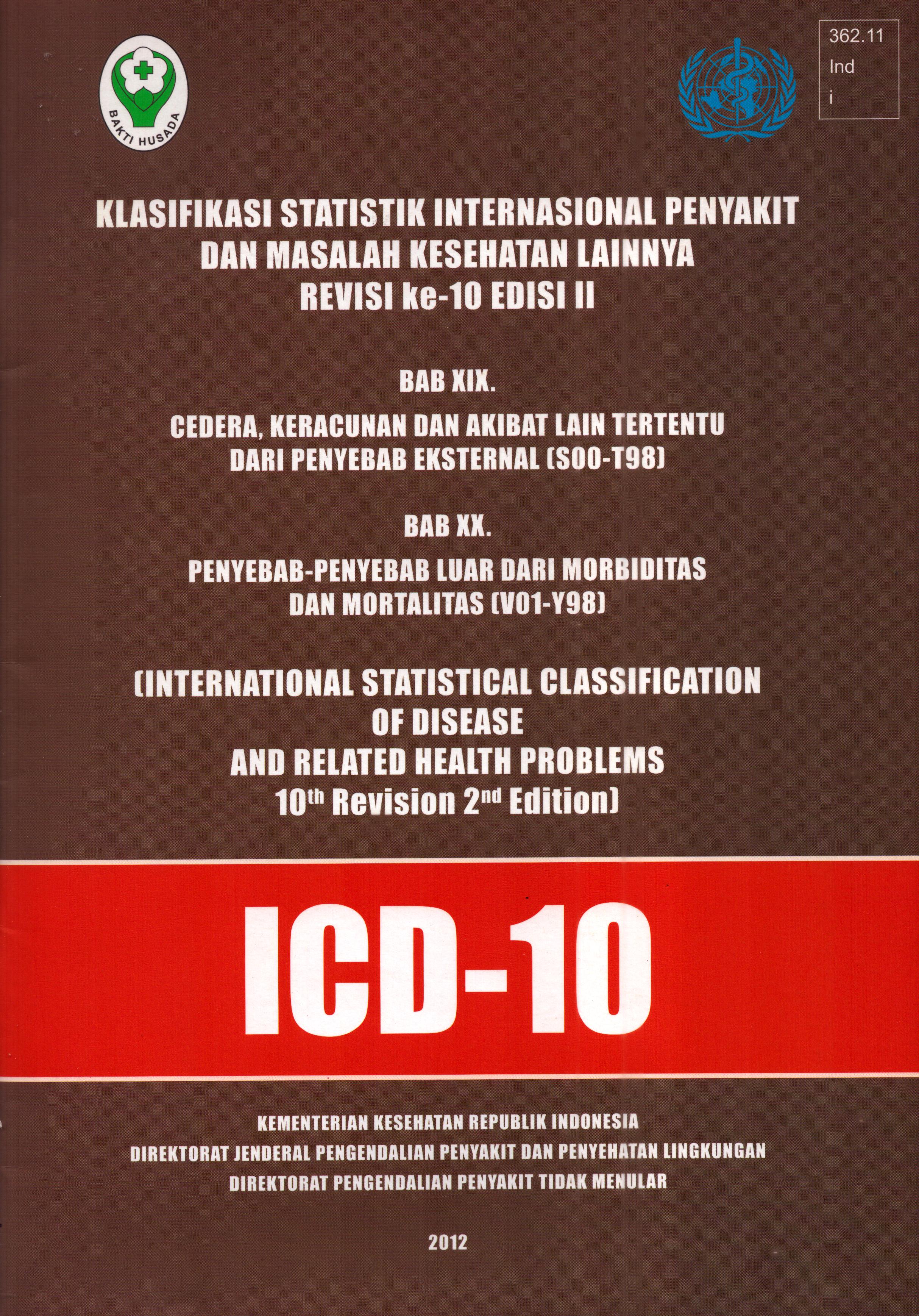 Cover Klafikasi Statistik Internasional Penyakit dan Masalah kesehatan Lainnya Revisi ke 10 / Kementerian Kesehatan