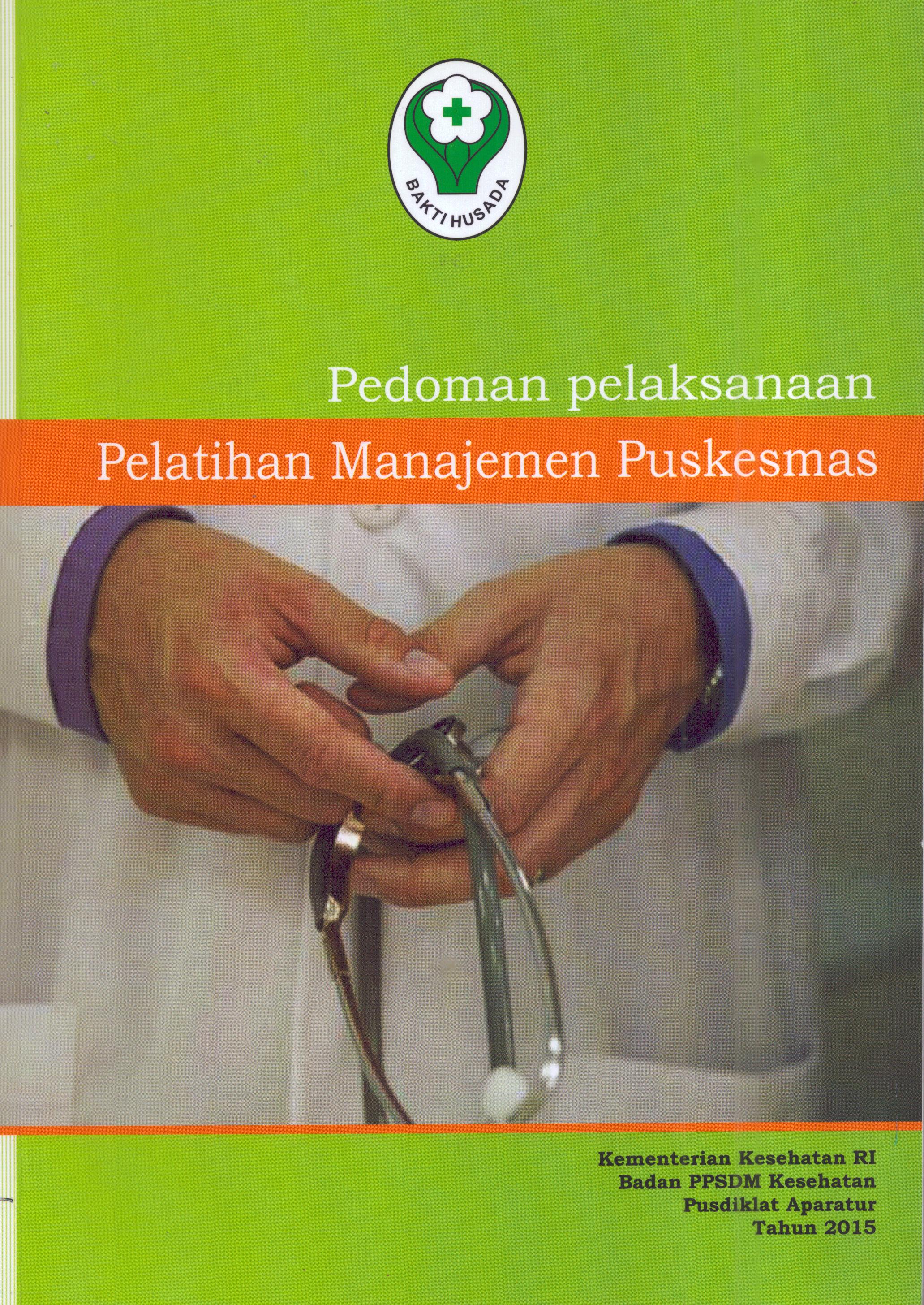 Cover Pedoman Pelaksanaan Pelatihan Manajemen Puskesmas / Badan Pengembangan dan Pemberdayaan Sumber Daya Manusia Kesehatan