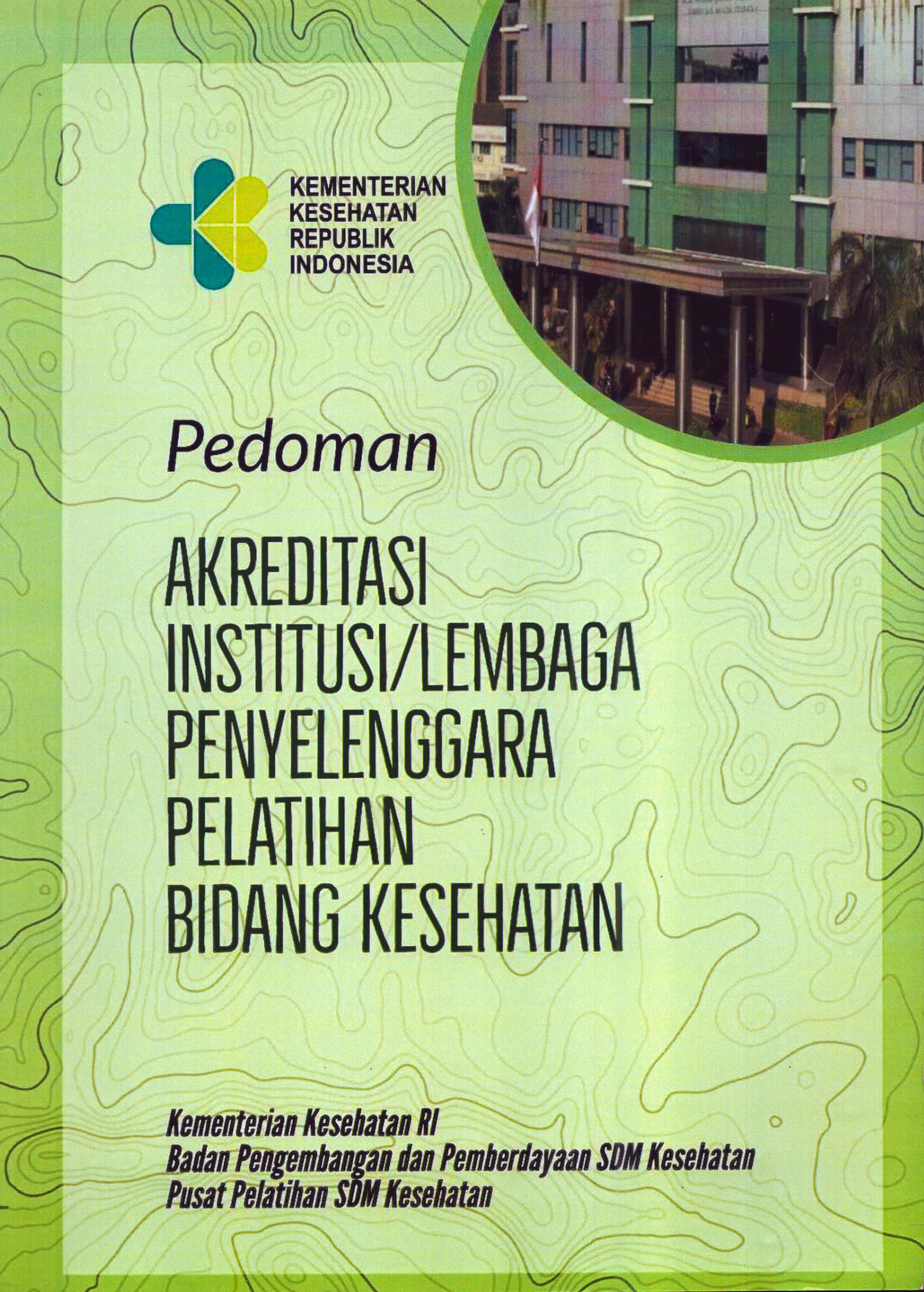 Cover Akreditasi Institusi/Lembaga Penyelenggara Pelatihan Bidang Kesehatan / Badan Pengembangan dan Pemberdayaan Sumber Daya Manusia Kesehatan
