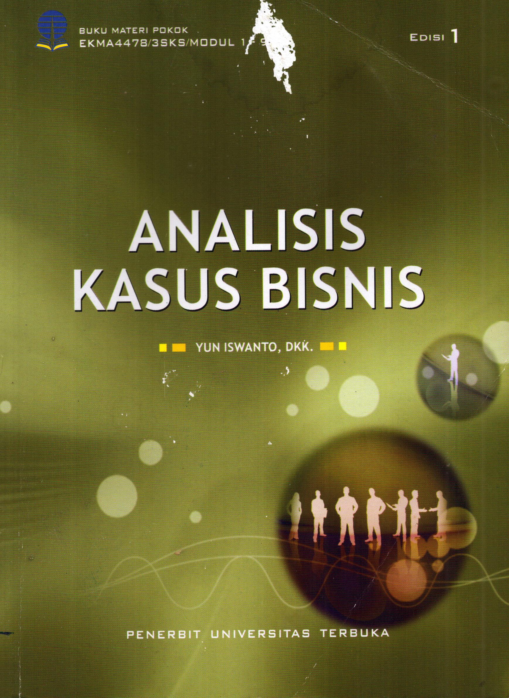 Cover Analisis Kasus Bisnis :  Materi Pokok / Universitas Terbuka