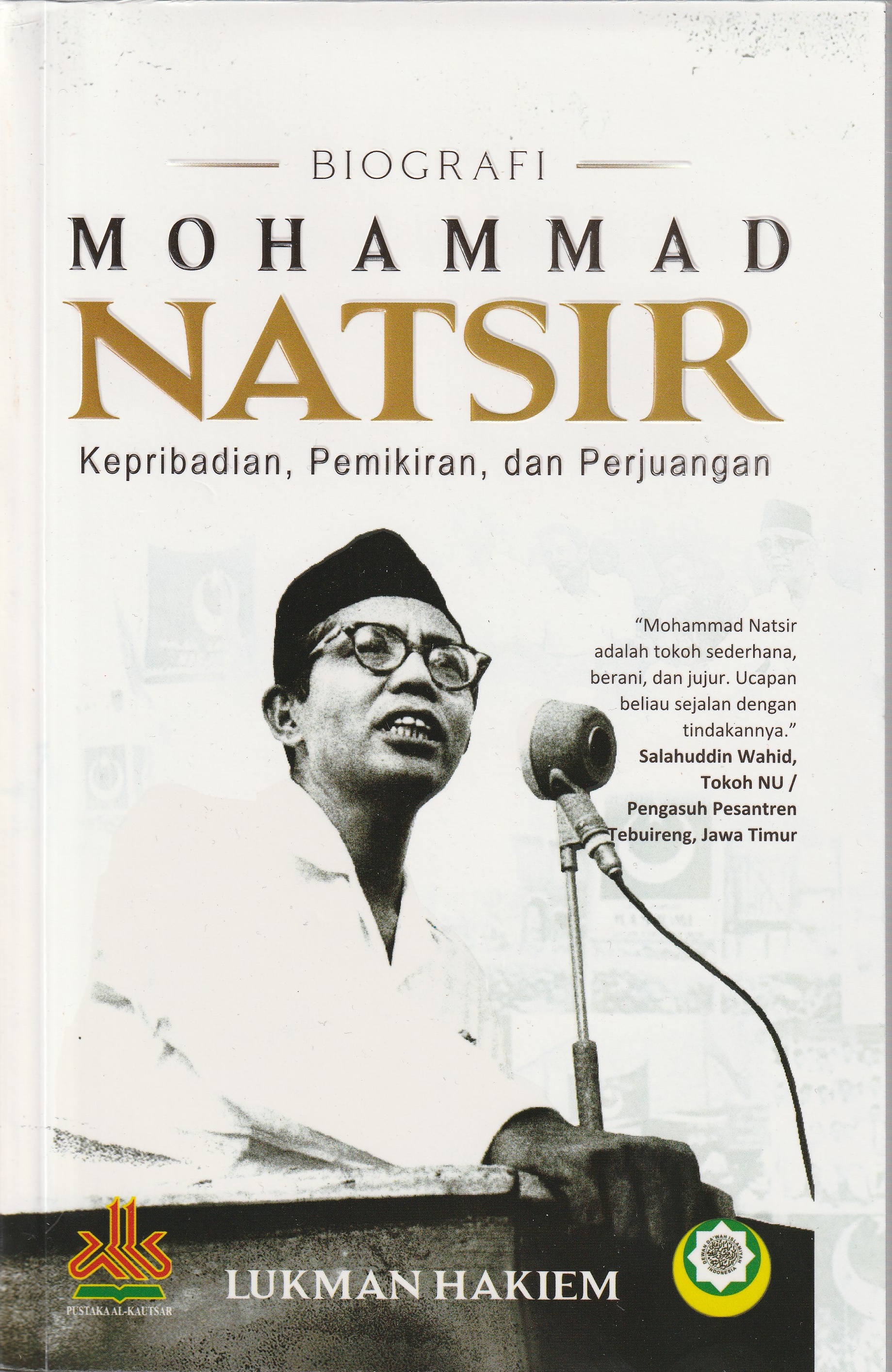 Cover Biografi Mohammad Natsir :  Kepribadian, Pemikiran, dan Perjuangan / Lukman Hakiem