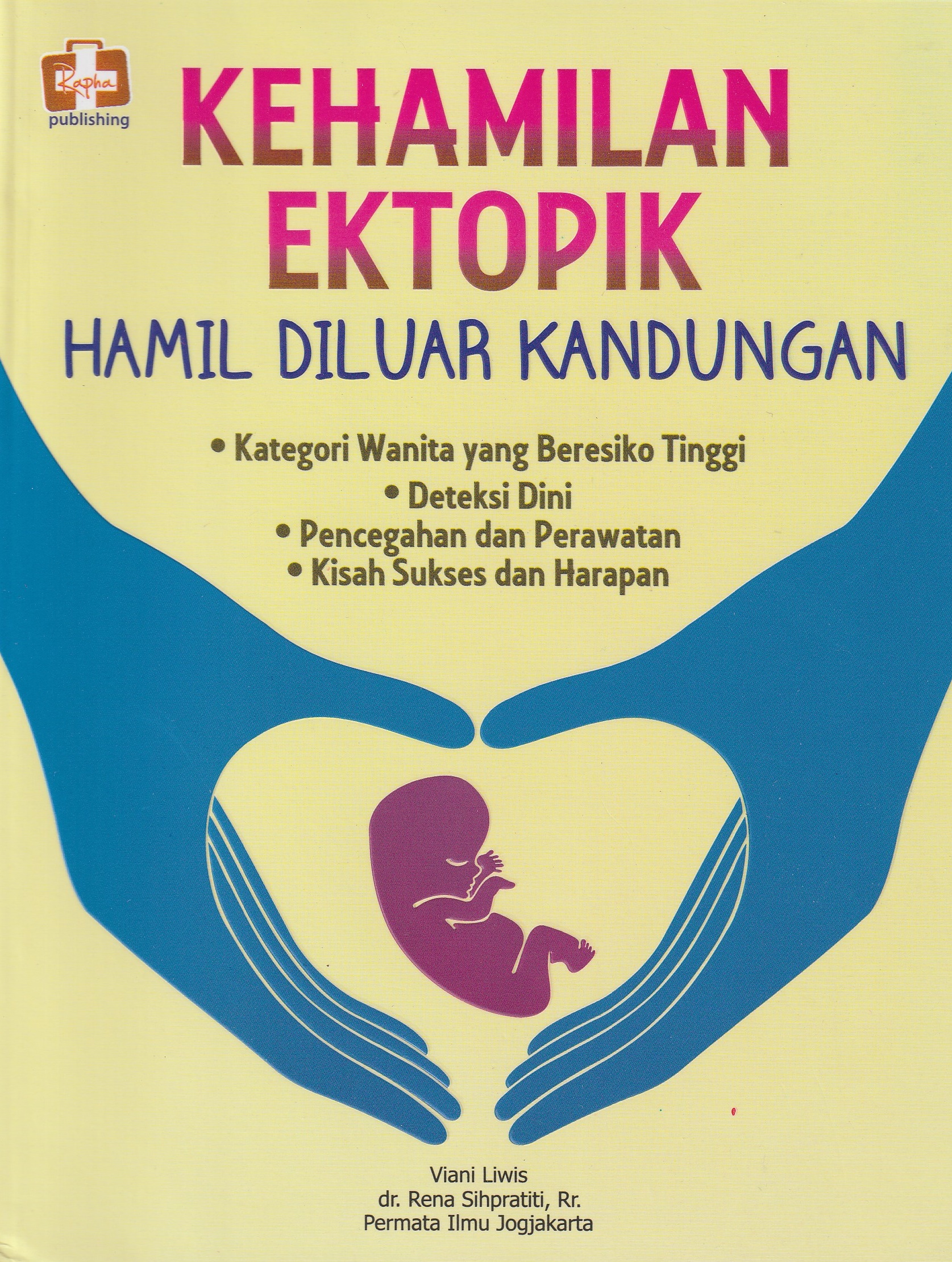 Cover Kehamilan Ektopik :  Hamil Di Luar Kandungan / Viani Liwis