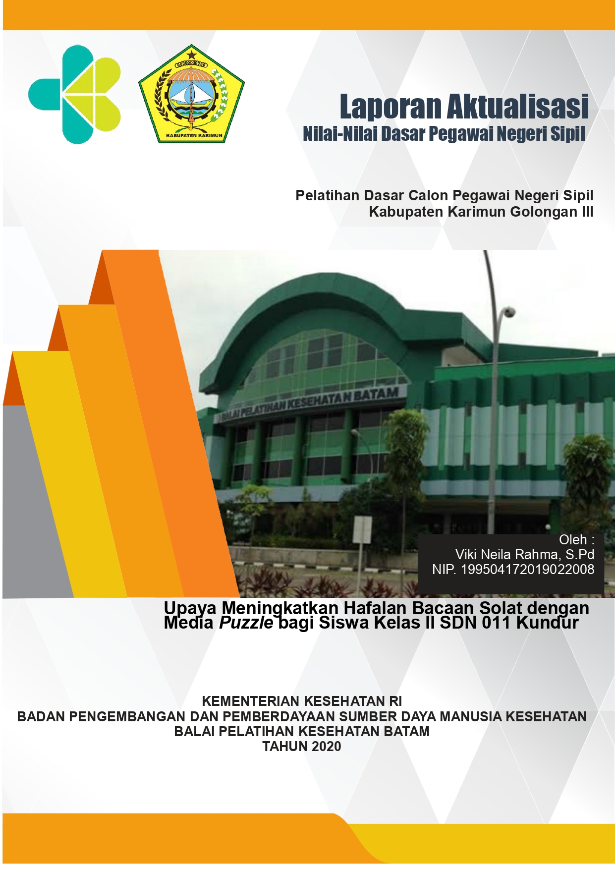 Cover UPAYA MENINGKATKAN HAFALAN BACAAN SOLAT DENGAN MEDIA PUZZLE BAGI SISWA KELAS II SDN 011 KUNDUR / VIKI NEILA RAHMA, S.Pd