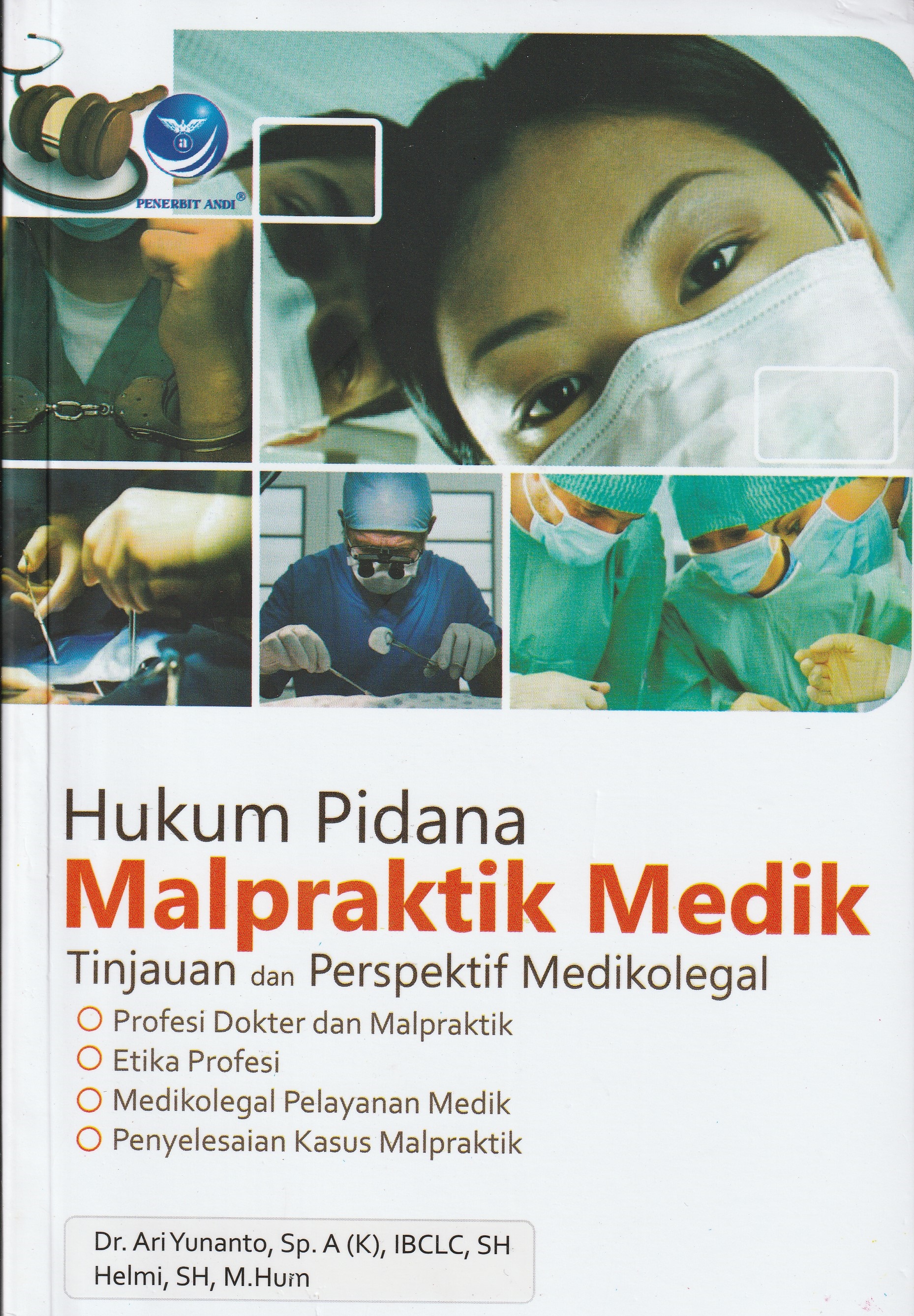 Cover Hukum Pidana Malpraktik Medik :  Tinjauan dan Perspektif Medikolegal / Dr. Ari Yunanto, Sp. A (K), IBCLC, SH