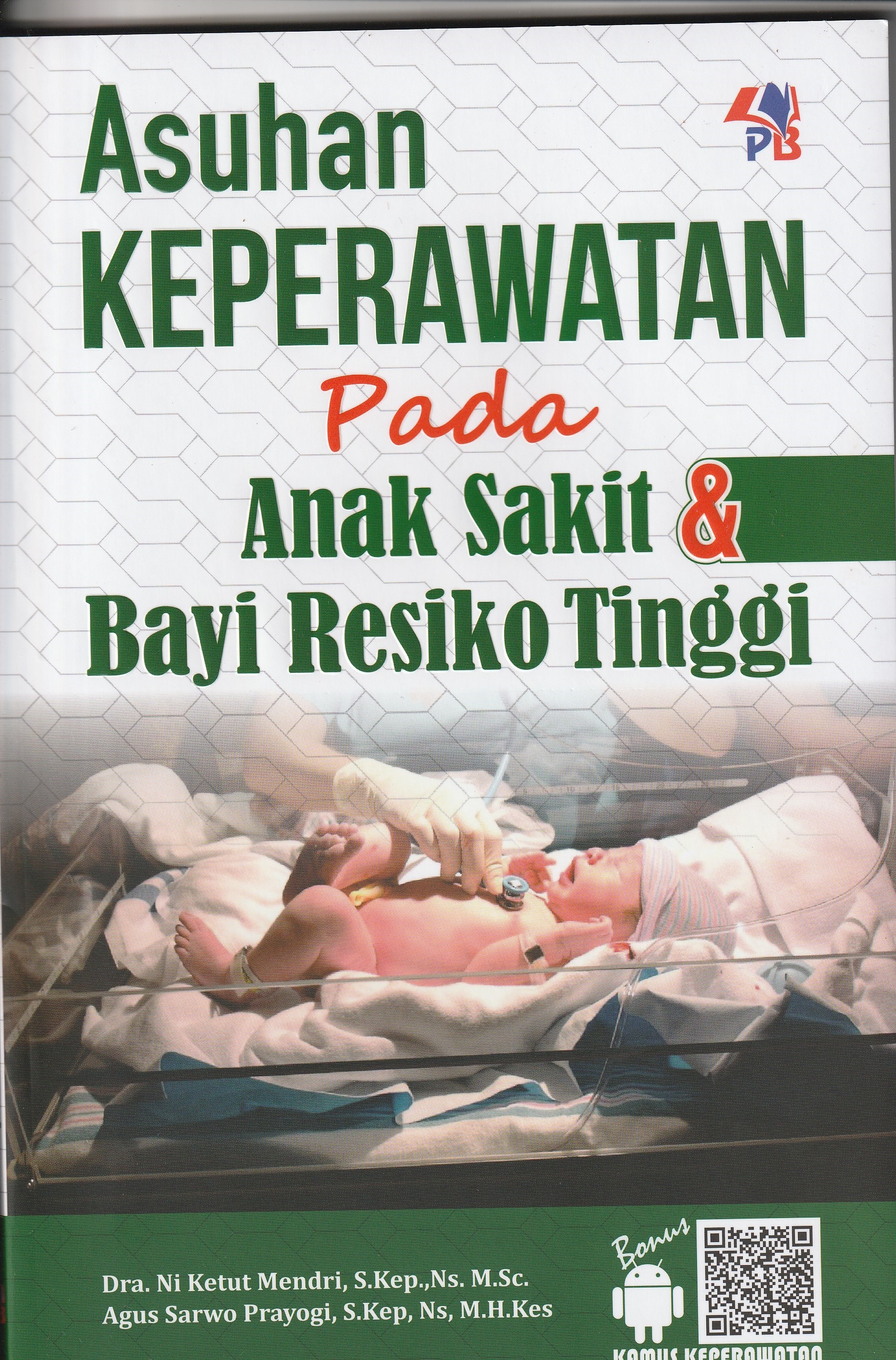 Cover Asuhan Keperawatan. :  Pada Anak Sakit & Bayi Resiko Tinggi / Dra. Ni Ketut Mendri, S.Kep, Ns. M.Sc.