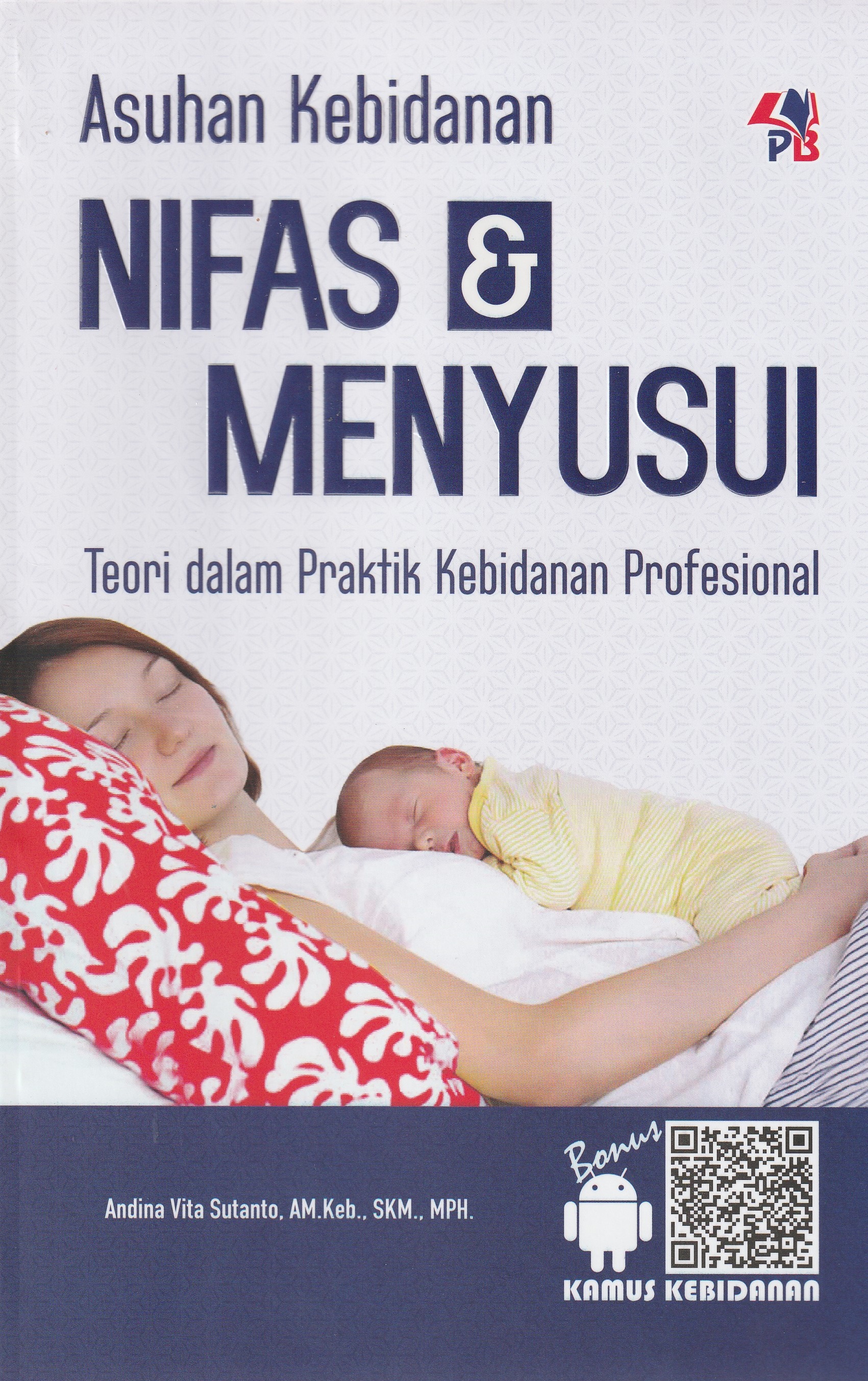 Cover Asuhan Kebidanan Nifas & Menyusui :  Teori dalam Praktik Kebidanan Profesional / Andina Vita Sutanto, AM.Keb., SKM., MPH.