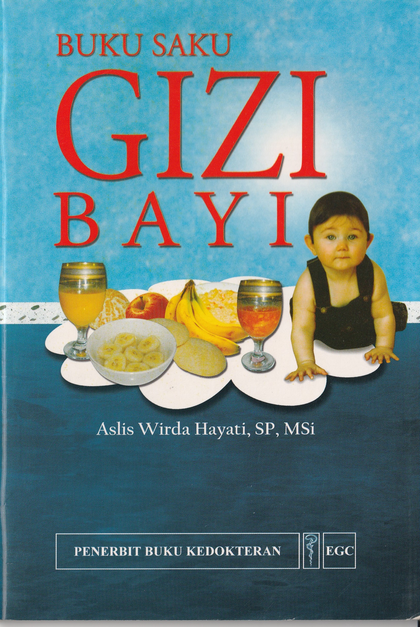 Cover Buku Saku Gizi Bayi :  - / Aslis Wirda Hayati, SP, Msi