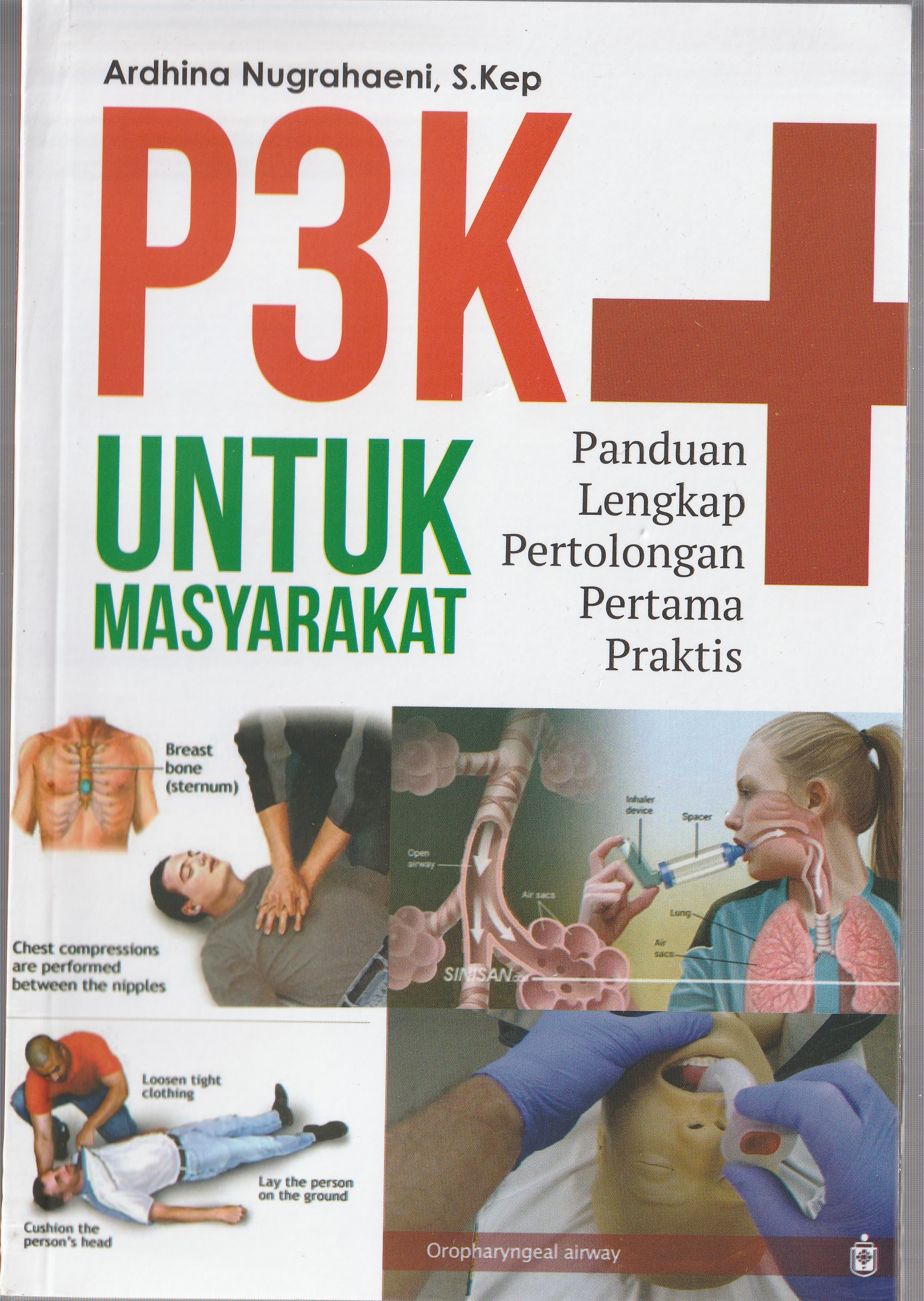 Cover P3K untuk Masyarakat :  Panduan Lengkap Pertolongan Pertama Praktis / Ardhina Nugrahaeni, S. Kep