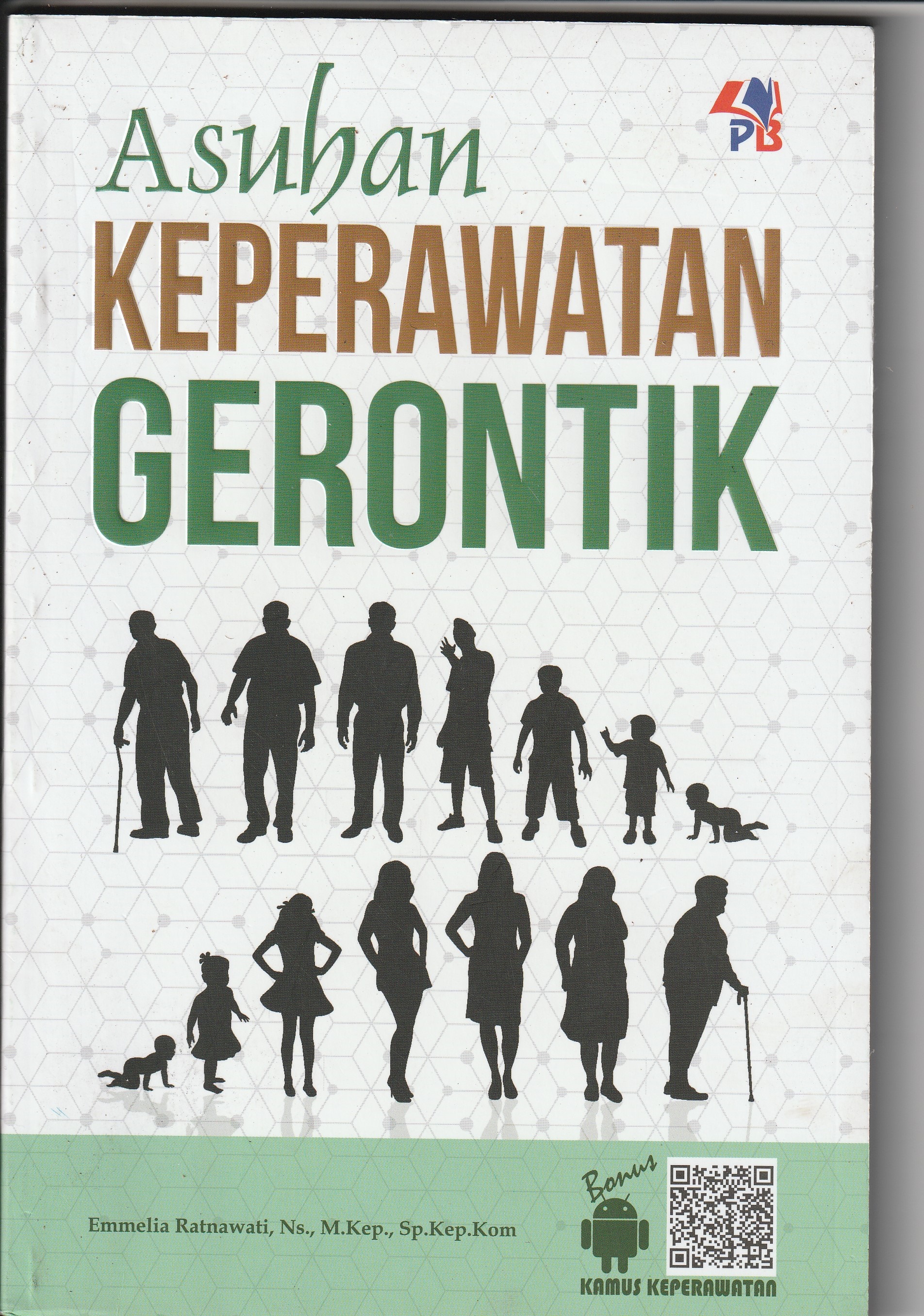 Cover Asuhan Keperawatan Gerontik :  - / Emmelia Ratnawati, Ns., Kep., Sp.Kep.Kom