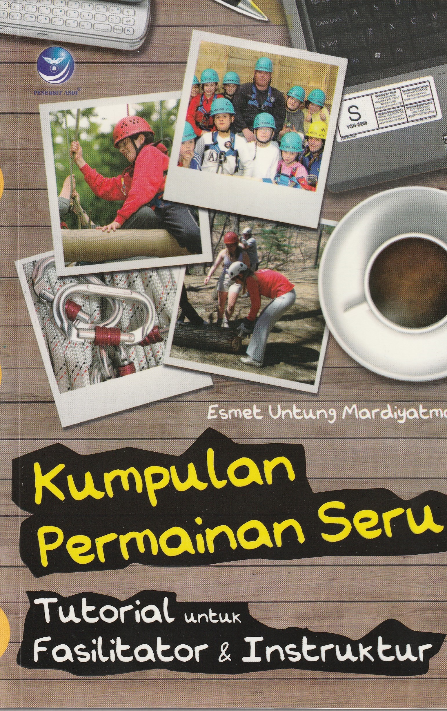 Cover Kumpulan Permainan Seru :  Tutorial untuk Fasilitator & Instruktur / Esmet Untung Mardiyatmo