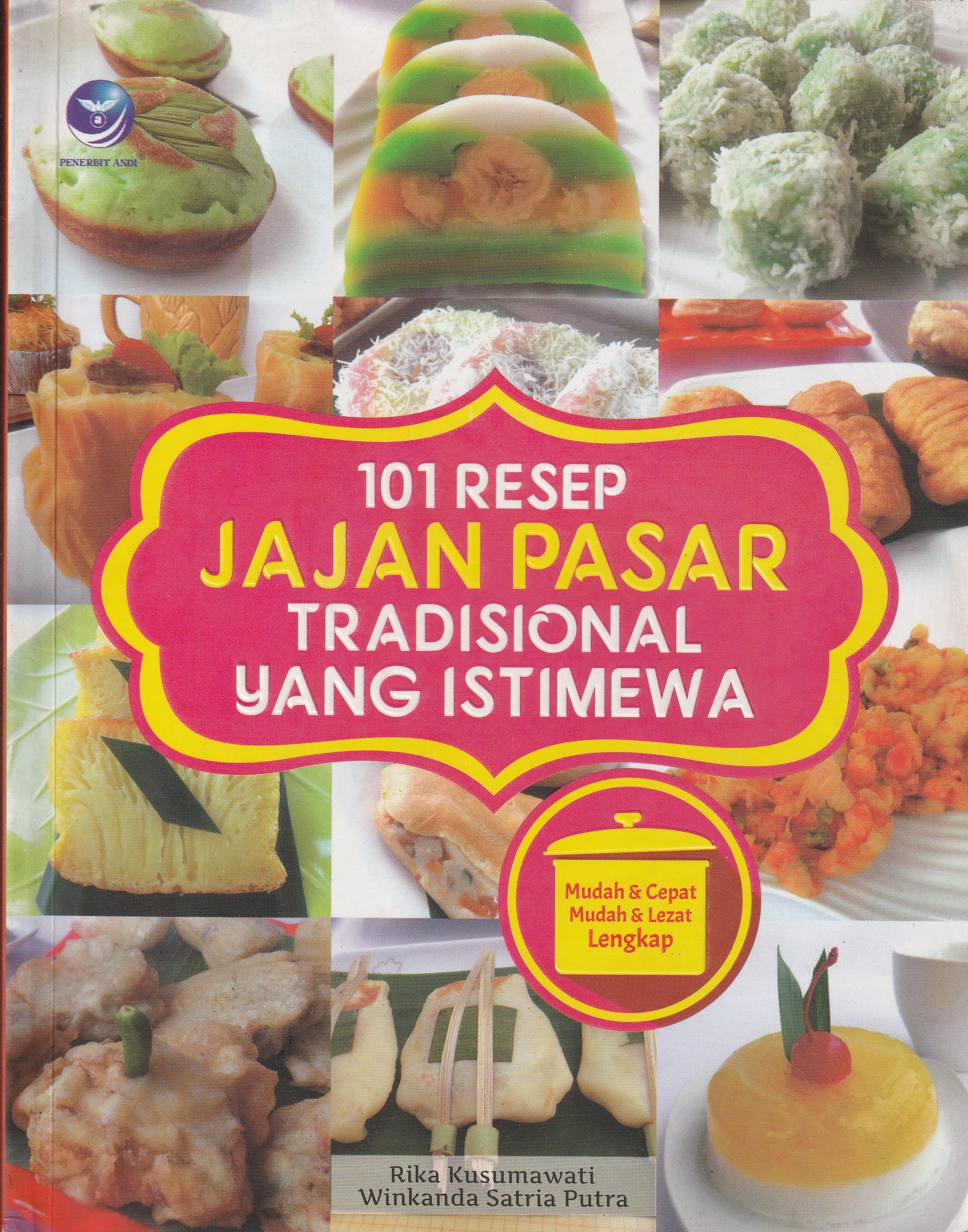 Cover 101 Jajan Pasar Tradisional yang Istimewa :  Mudah & Cepat Mudah & Lezat / Rika Kusumawati