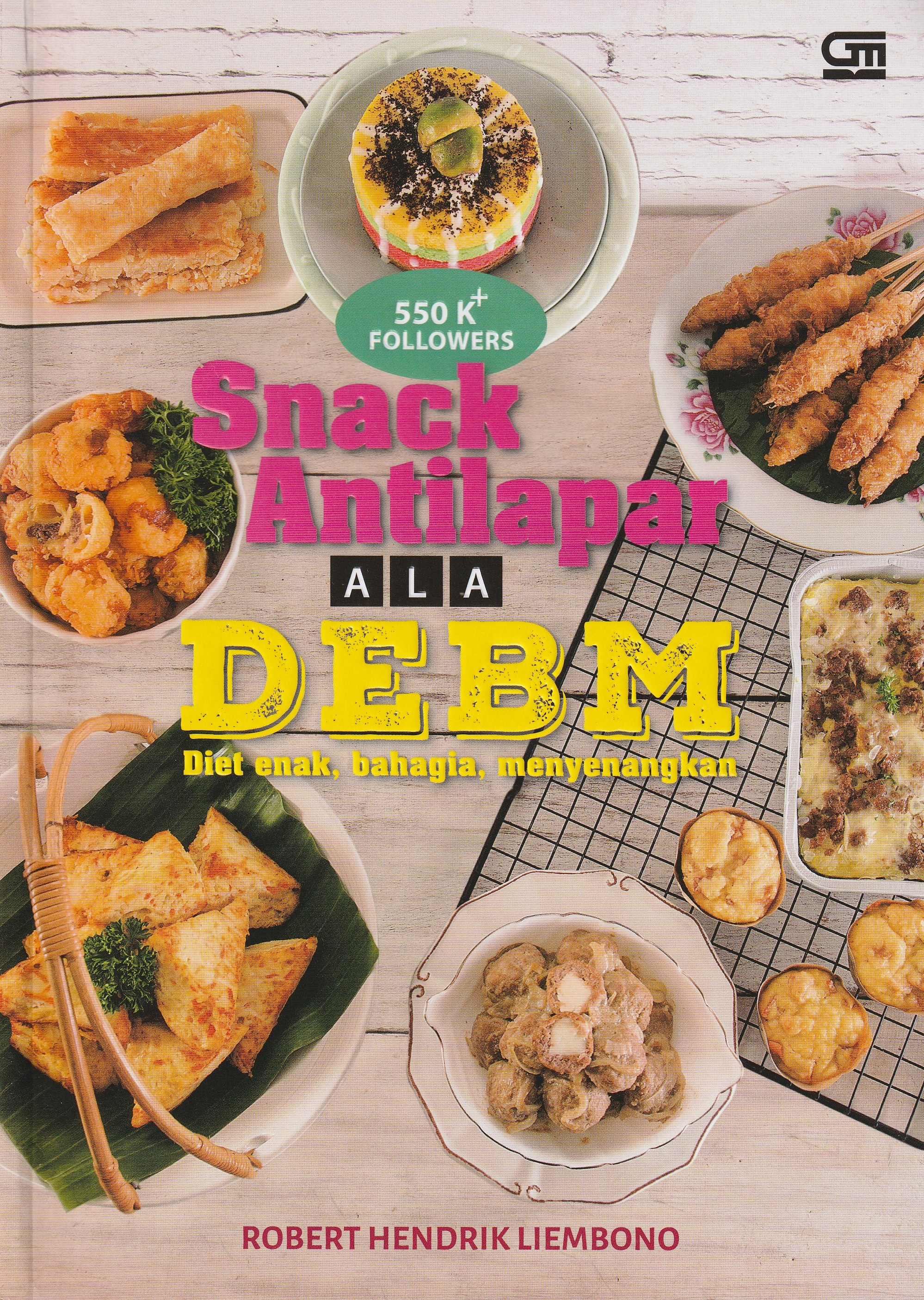 Cover Snack Antilapar Ala DEBM :  Diet Enak, Bahagia, Menyenangkan / Robert Hendrik Liembono