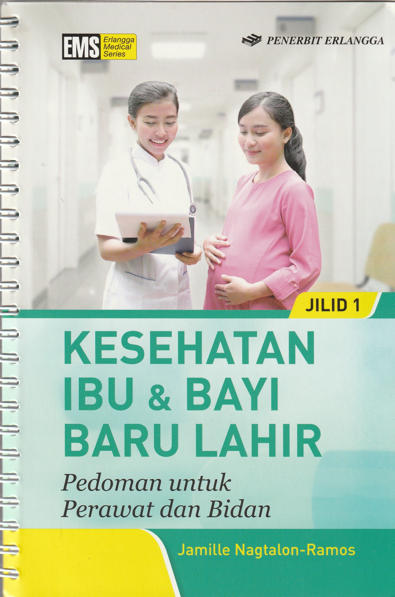Cover Kesehatan Ibu & Bayi Baru Lahir.. :  Pedoman untuk Perawat dan Bayi / Jamille Nagtalon-Ramos