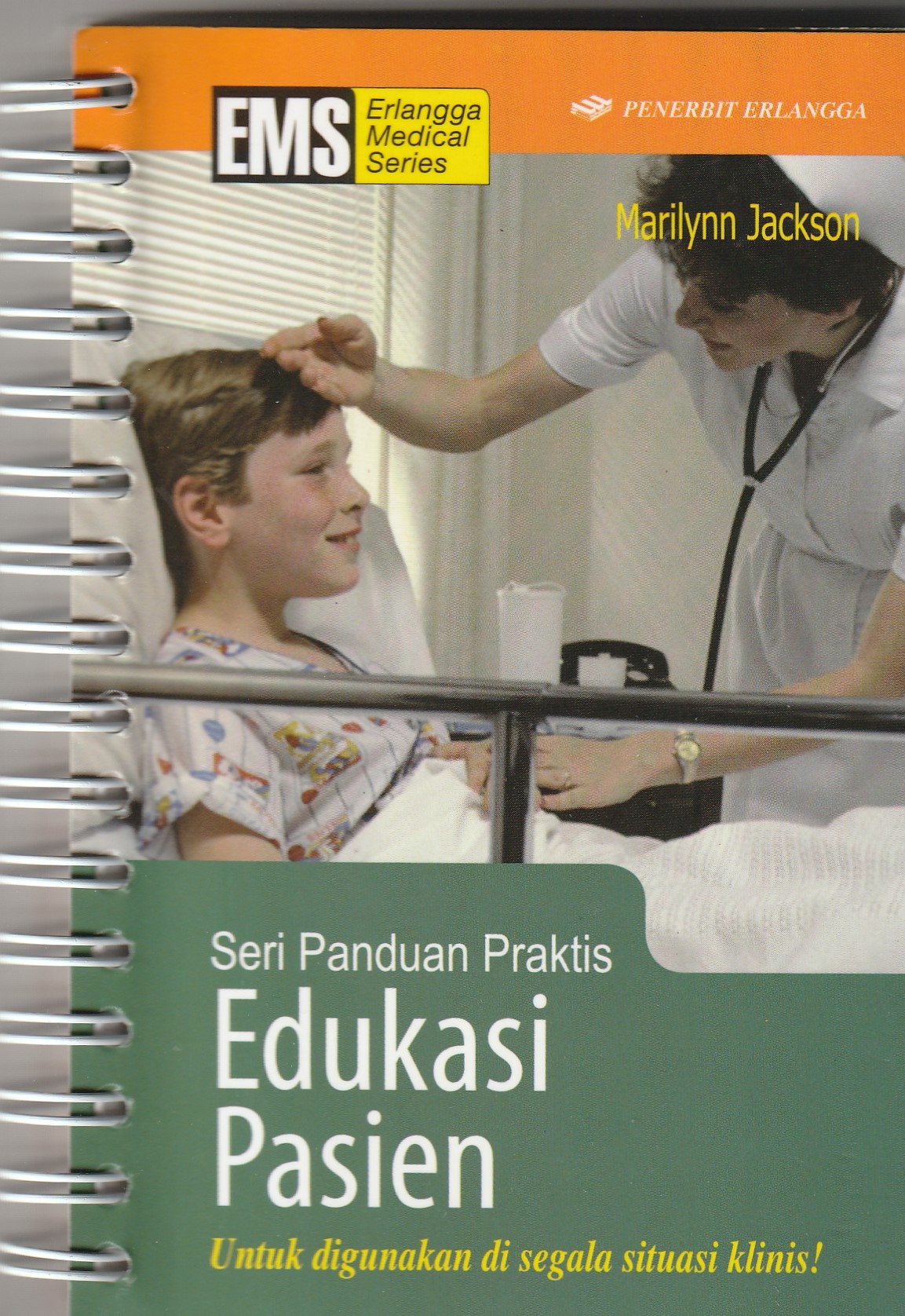 Cover Seri Panduan Praktis Edukasi Pasien :  Untuk Digunakan Di Segala Situasi Klinis / Marilynn Jackson