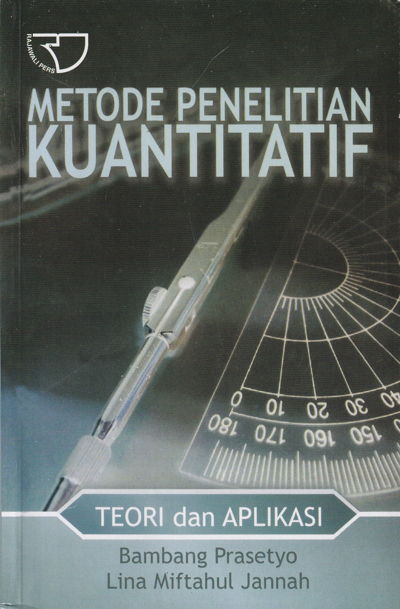 Cover Metode Penelitian Kuantitatif :  Teori dan Aplikasi / Bambang Prasetyo