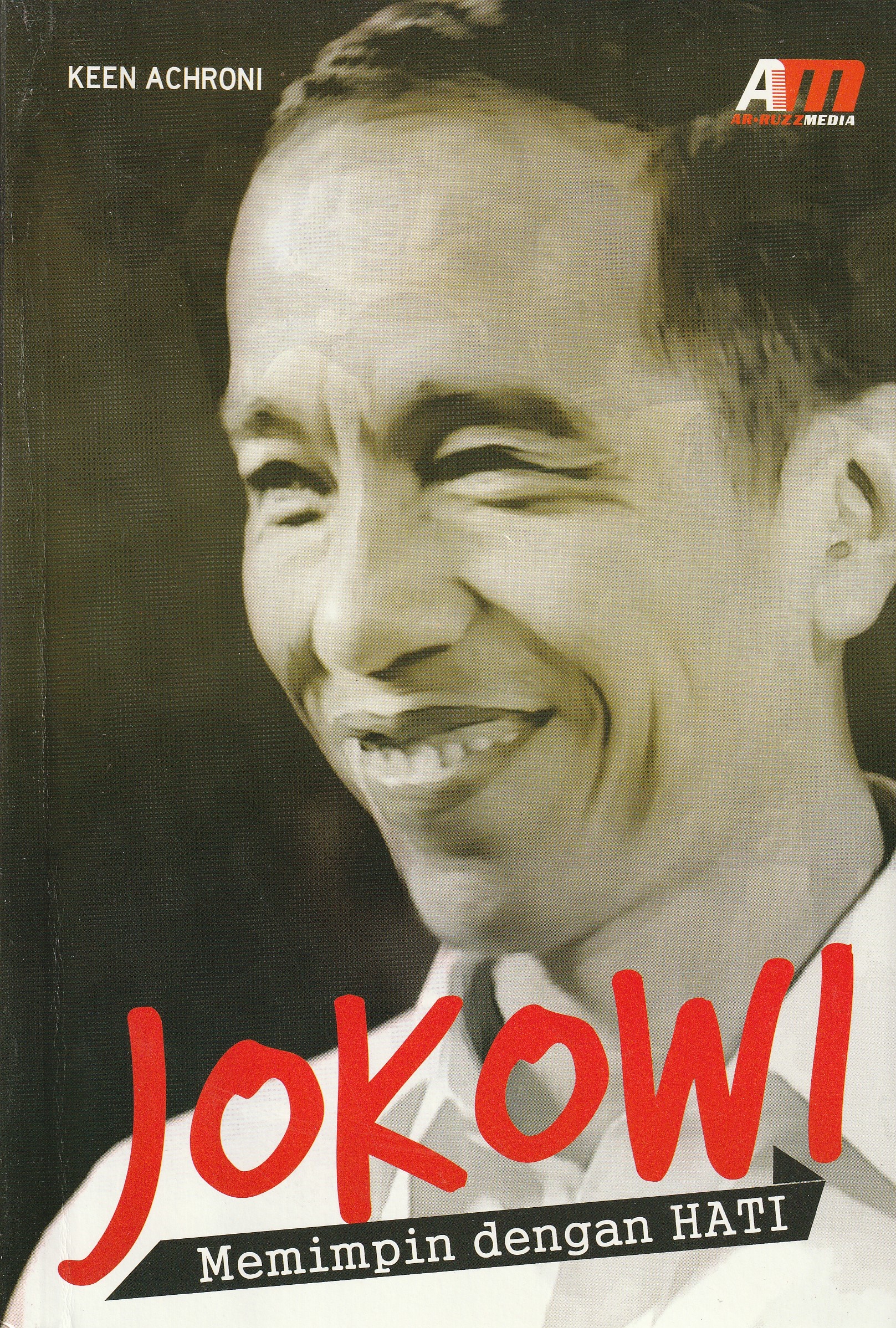 Cover Jokowi :  Memimpin Dengan Hati / Keen Achroni