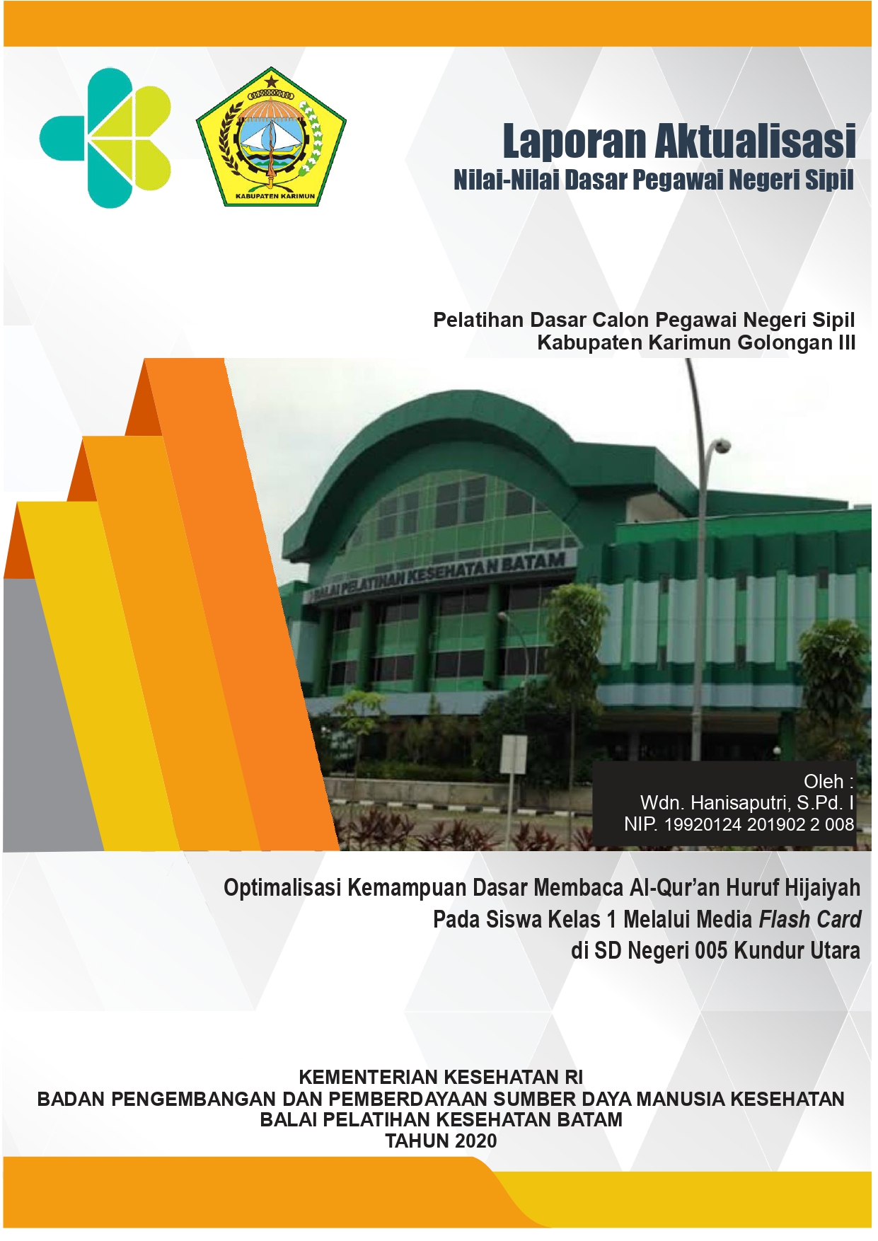 Cover Optimalisasi Kemampuan Dasar Membaca Al-Qur’an Huruf Hijaiyah Pada Siswa Kelas 1 Melalui Media Flash Card di SD Negeri 005 Kundur Utara / WDN. HANISAPUTRI, S.Pd.I