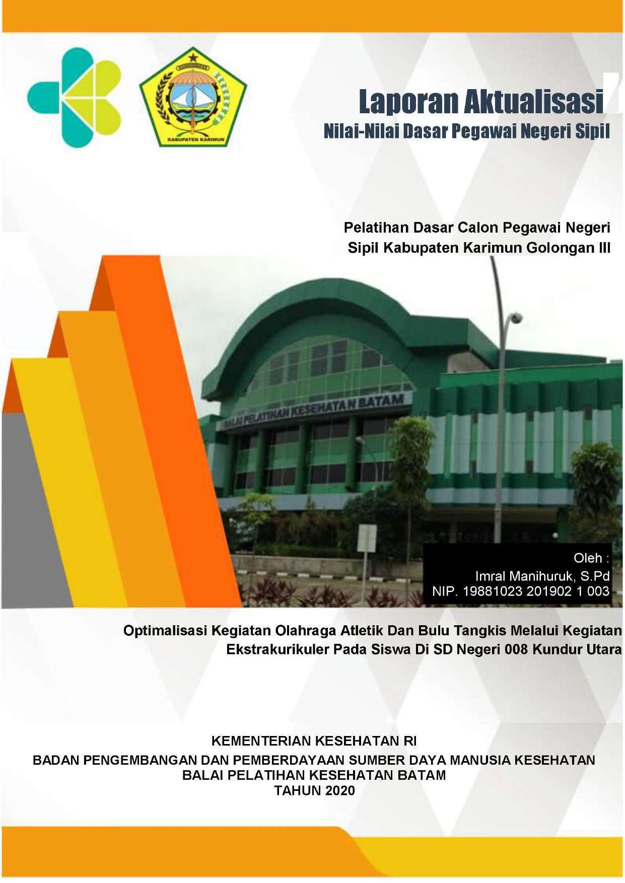Cover Optimalisasi Kegiatan Olahraga Atletik Dan Bulu Tangkis Melalui Kegiatan Ekstrakurikuler Pada Siswa Di SD Negeri 008 Kundur Utara / IMRAL MANIHURUK, S.Pd