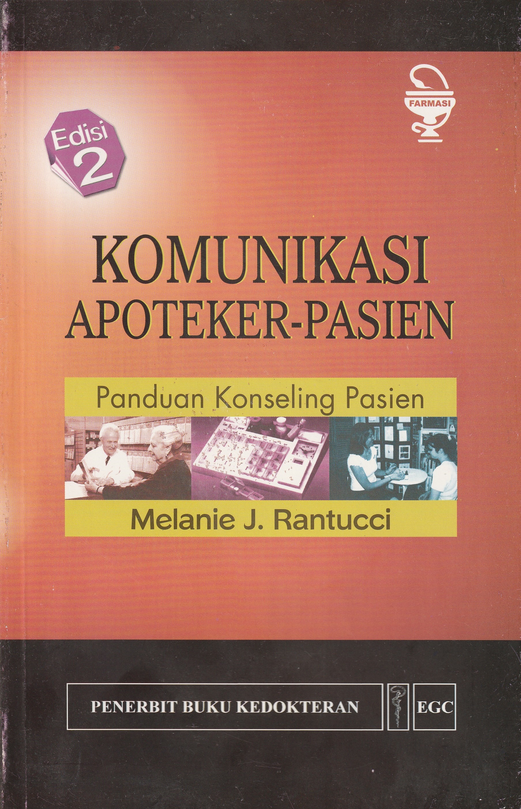Cover Komunikasi Apoteker-Pasien :  Panduan Konseling Pasien / Melanie J. Rantucci