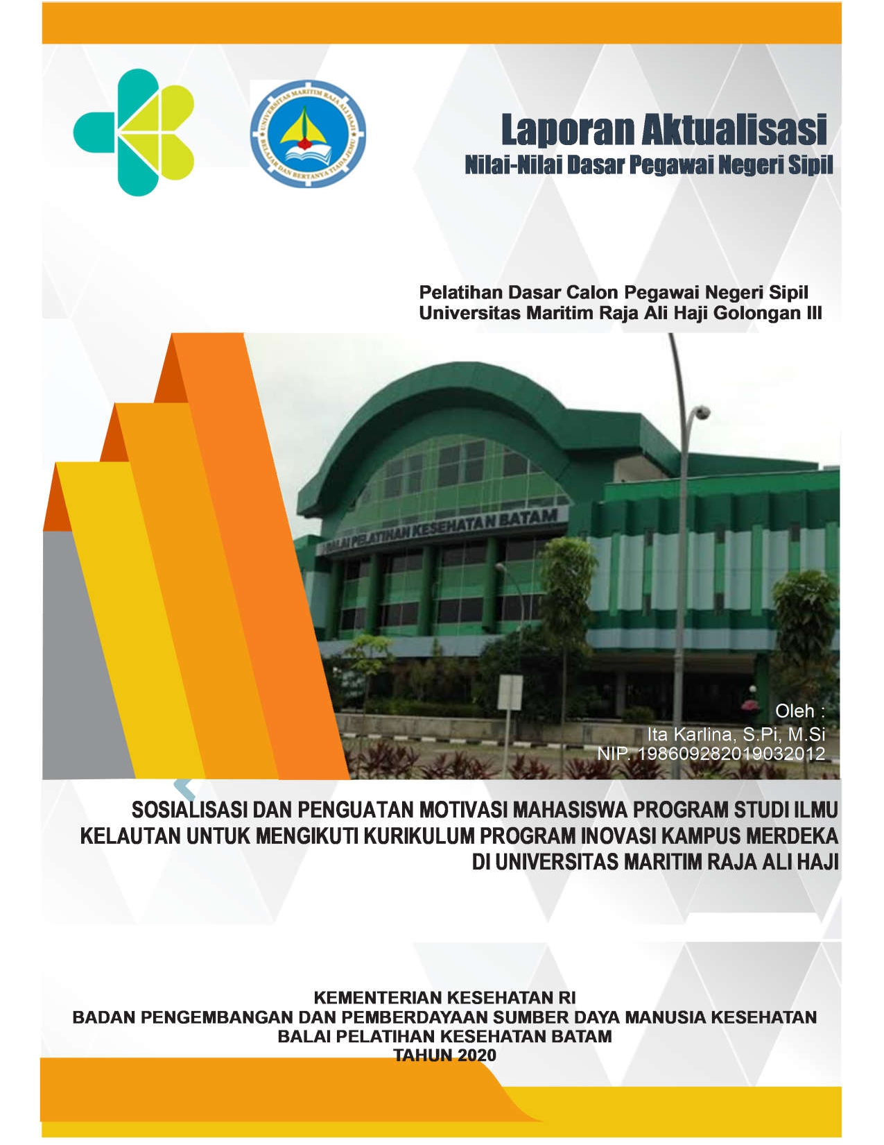 Cover SOSIALISASI DAN PENGUATAN MOTIVASI MAHASISWA PROGRAM STUDI ILMU KELAUTAN UNTUK MENGIKUTI KURIKULUM PROGRAM INOVASI KAMPUS MERDEKA DI UNIVERSITAS MARITIM RAJA ALI HAJI / ITA KARLINA, S.Pi, M.Si