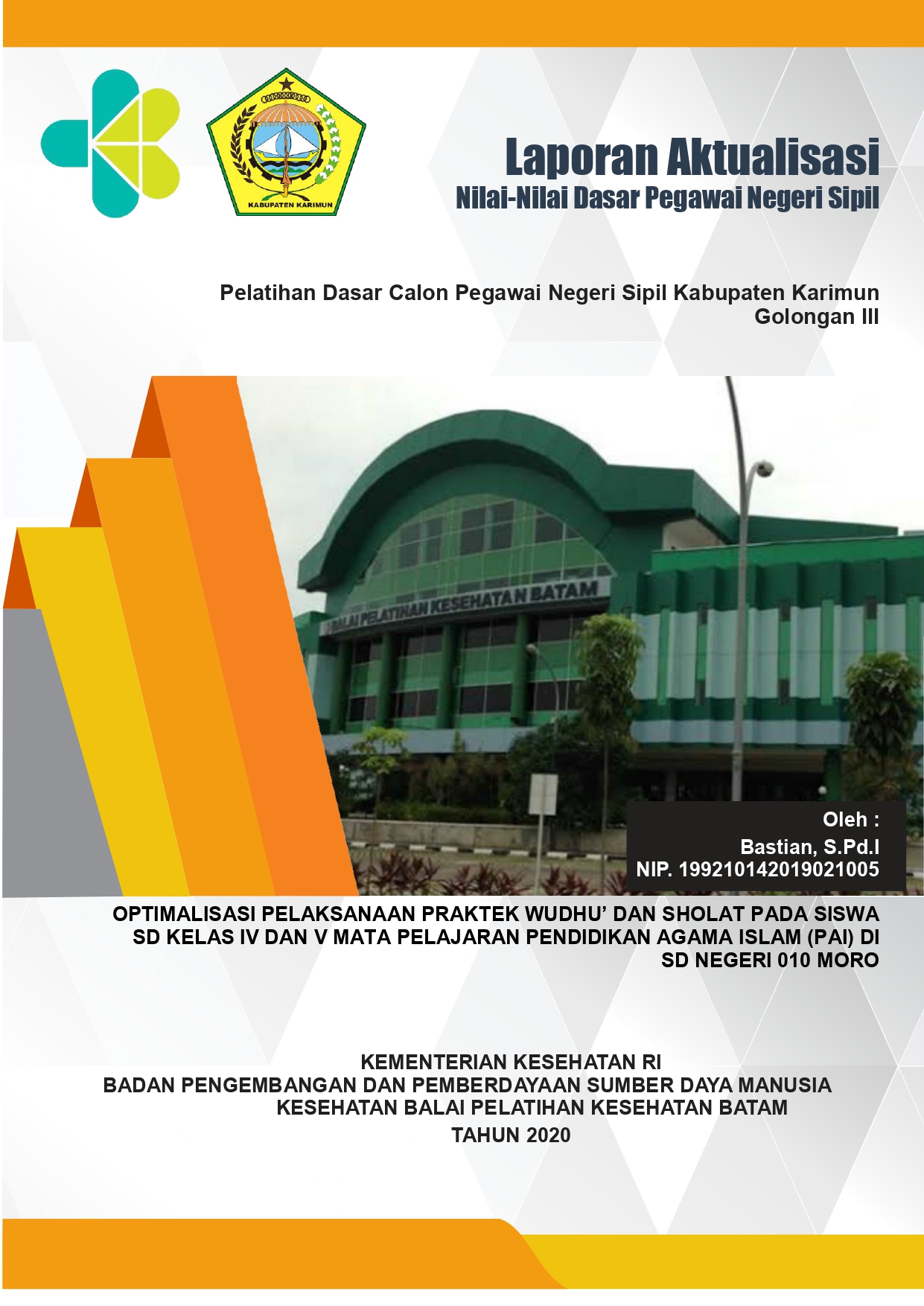 Cover OPTIMALISASI PELAKSANAAN PRAKTEK WUDHU’ DAN SHOLAT PADA SISWA SD KELAS IV DAN V MATA PELAJARAN PENDIDIKAN AGAMA ISLAM (PAI) DI SD NEGERI 010 MORO / BASTIAN, S.Pd.I